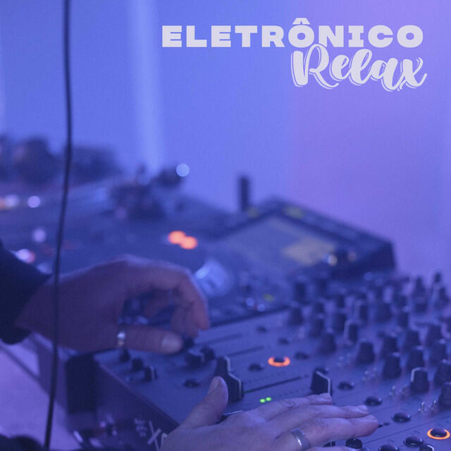 Постер альбома Eletrônico Relax