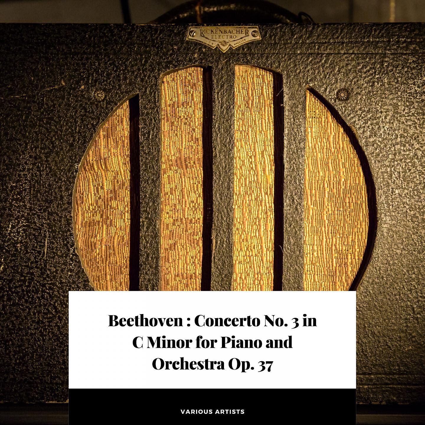 Постер альбома Beethoven : Concerto No. 3 in C Minor for Piano and Orchestra Op. 37