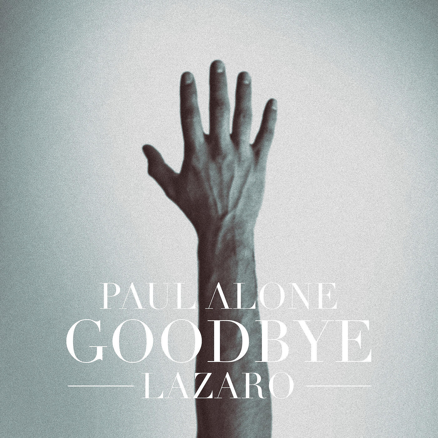 Альбом Goodbye исполнителя Lazaro, Paul Alone