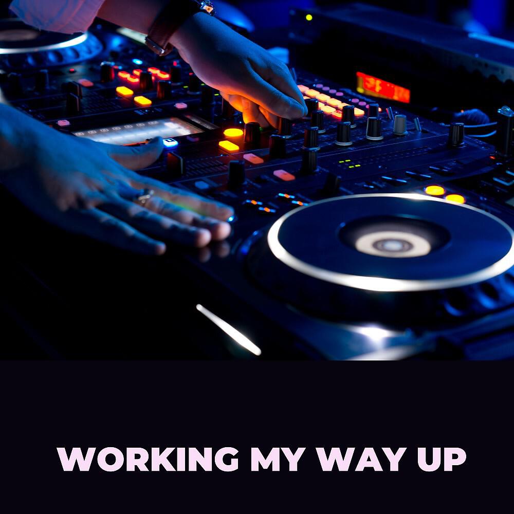 Релиз Working My Way Up