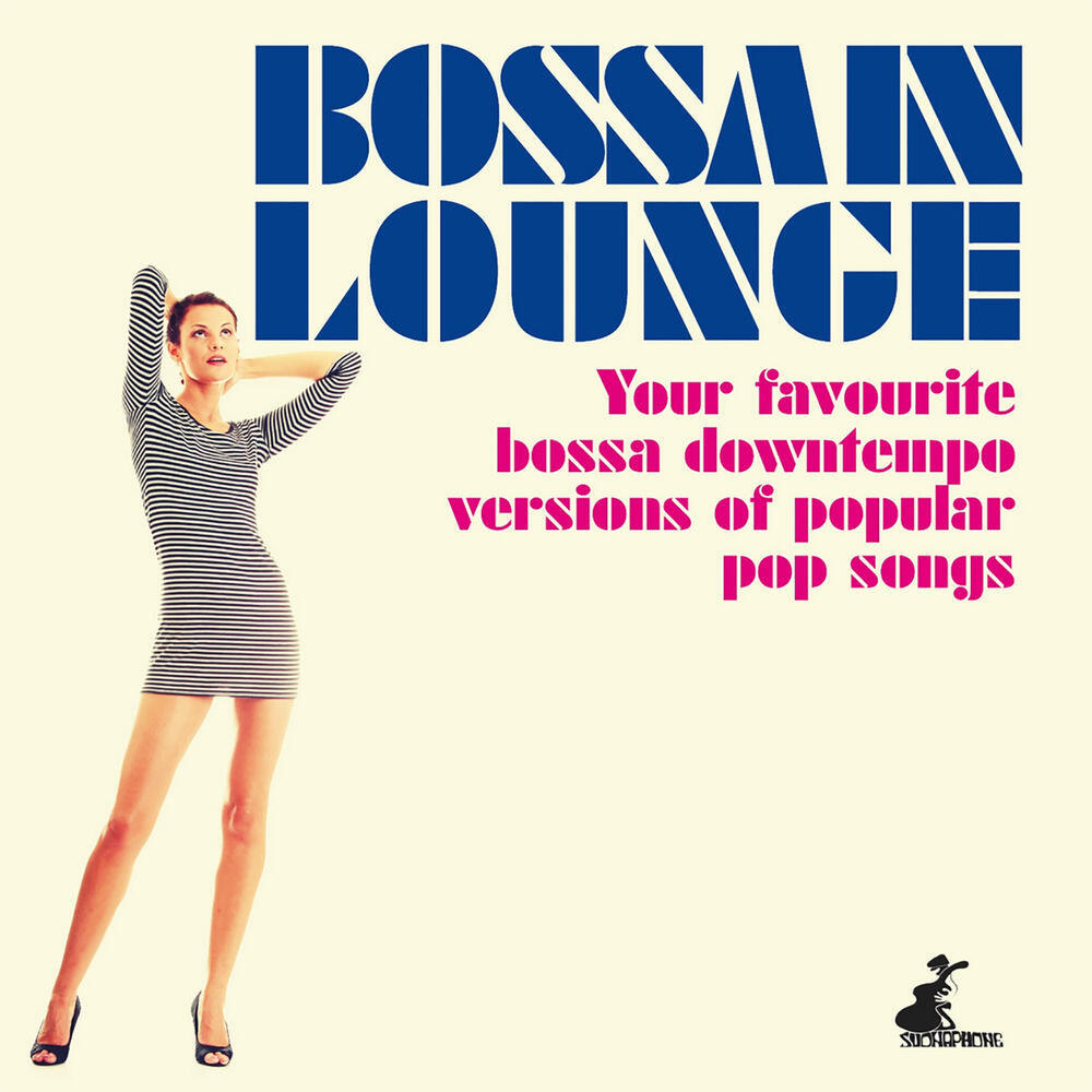 Релиз Bossa in Lounge (Your Favourite Bossa Downtempo Versions of Popular Pop Songs)