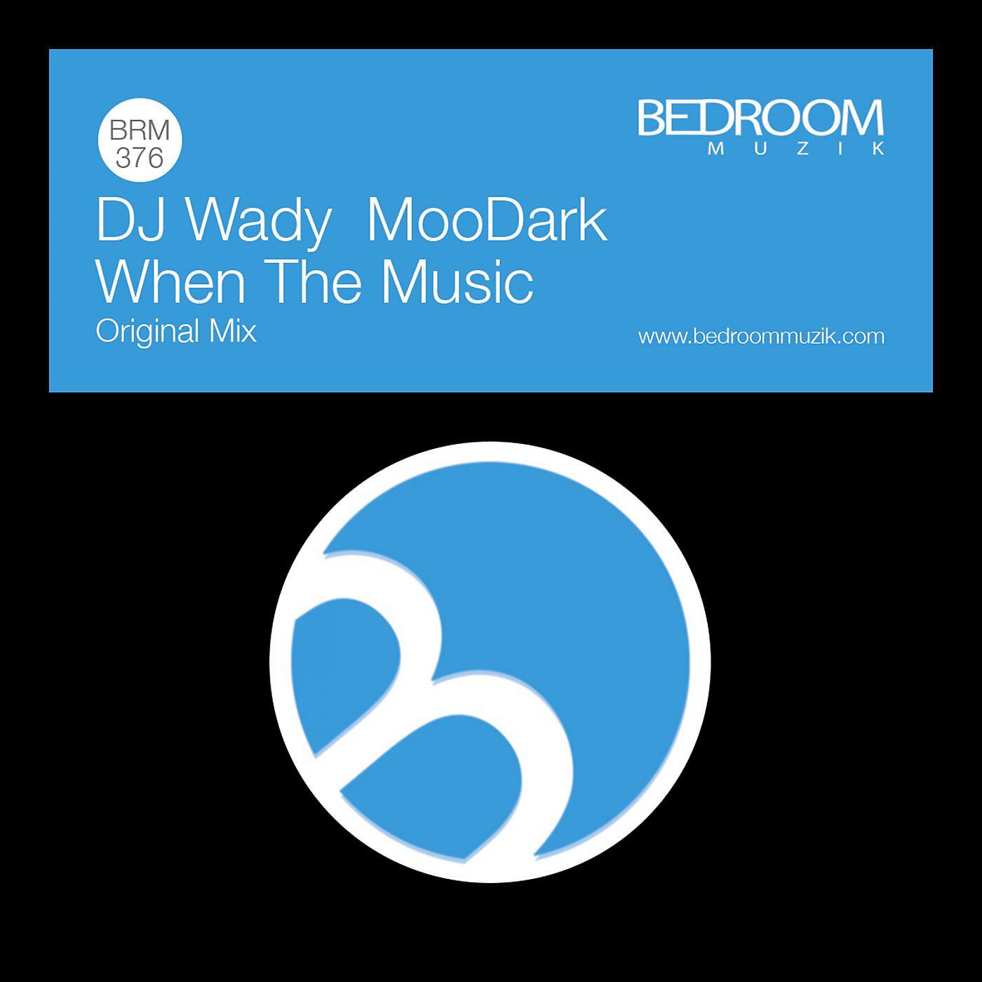 Скачать песню DJ Wady, MoonDark - When The Music бесплатно в MP3 для Android и iOS