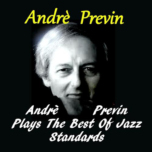Релиз Andrè Previn Plays the Best of Jazz Standards