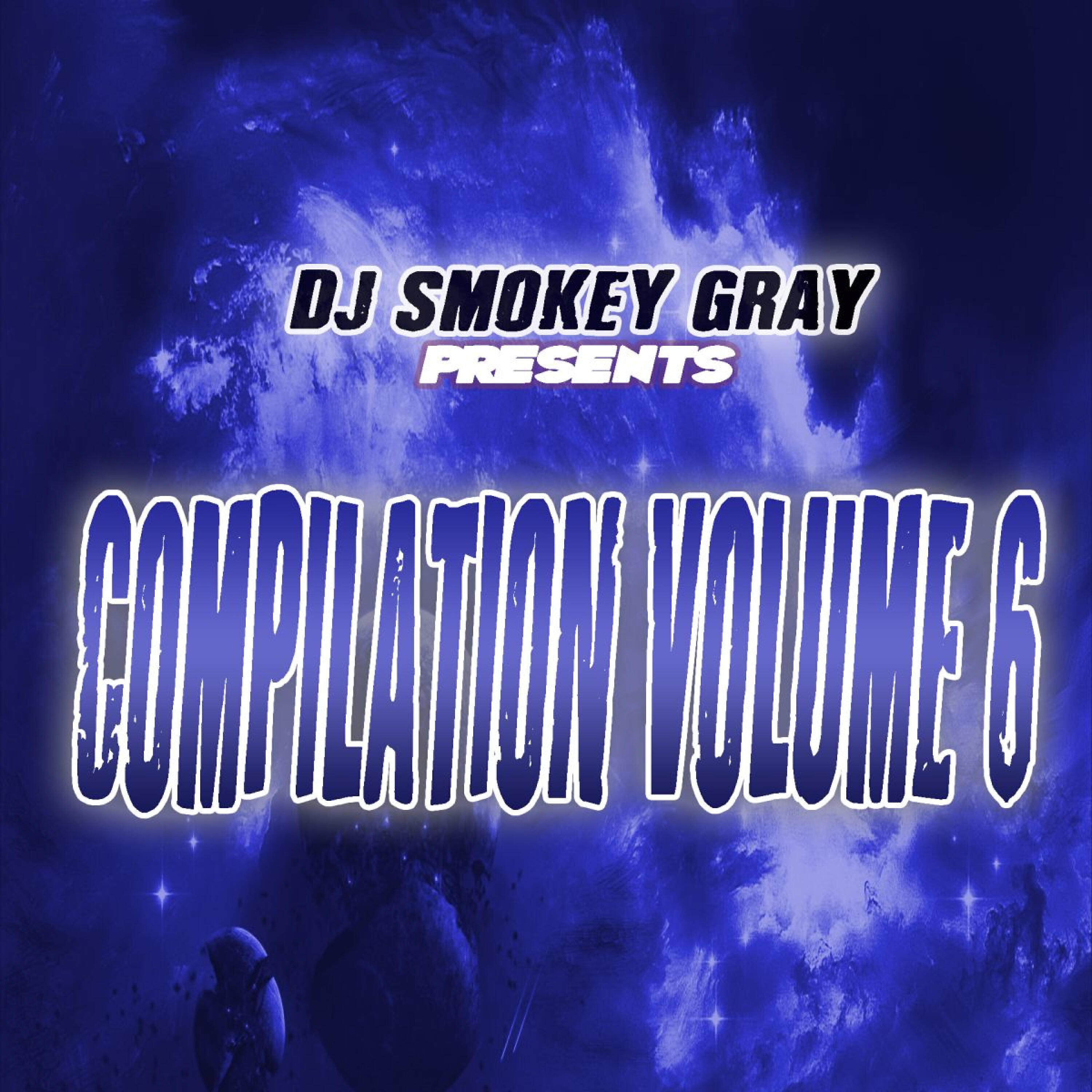 Релиз DJ Smokey Gray Presents Compilation Album Volume 6