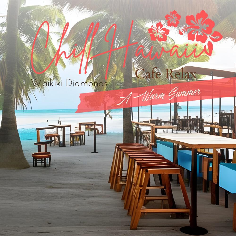 Релиз Chill Hawaii:Cafe Relax - A Warm Summer