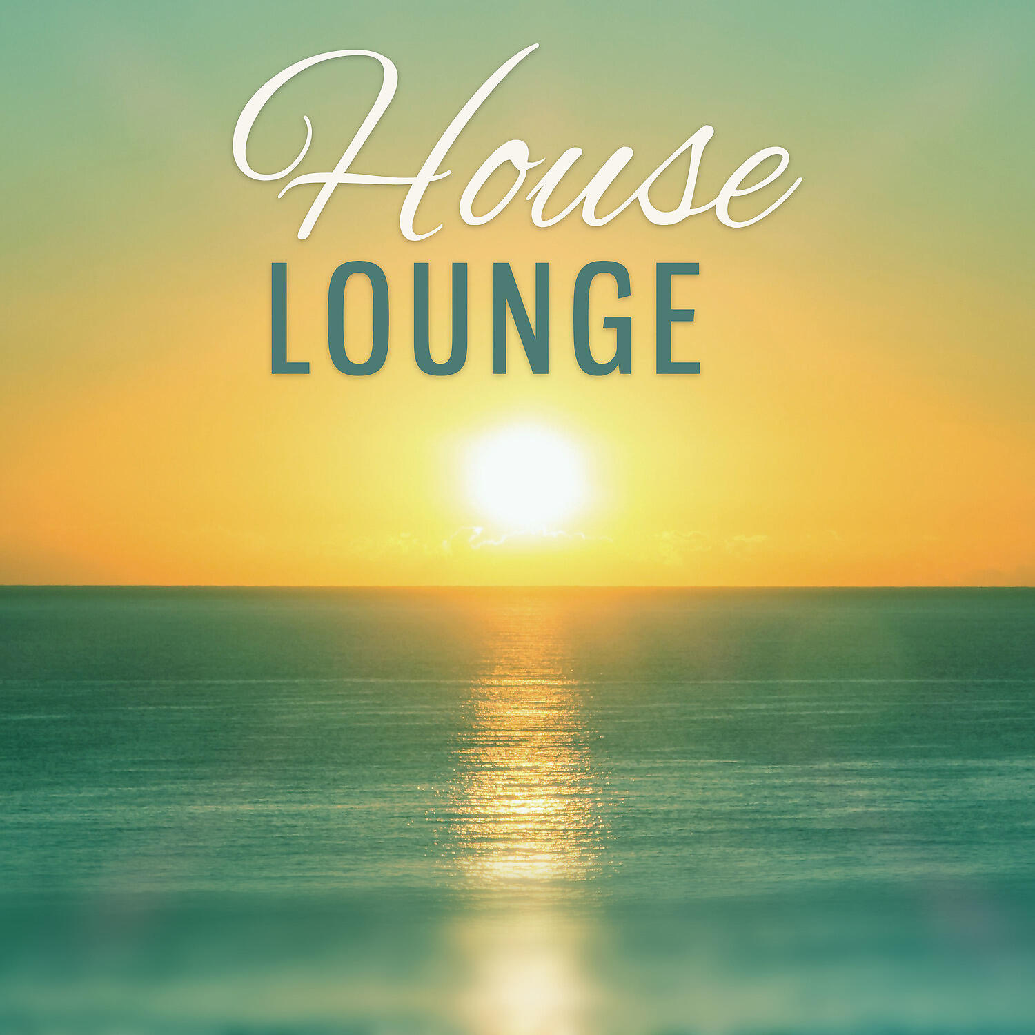 Релиз House Lounge – Chill Out Lounge Summer, Deep House Chill, Beach Chill, Total Relaxation, Summer Love, Positive Vibes of Chill Out