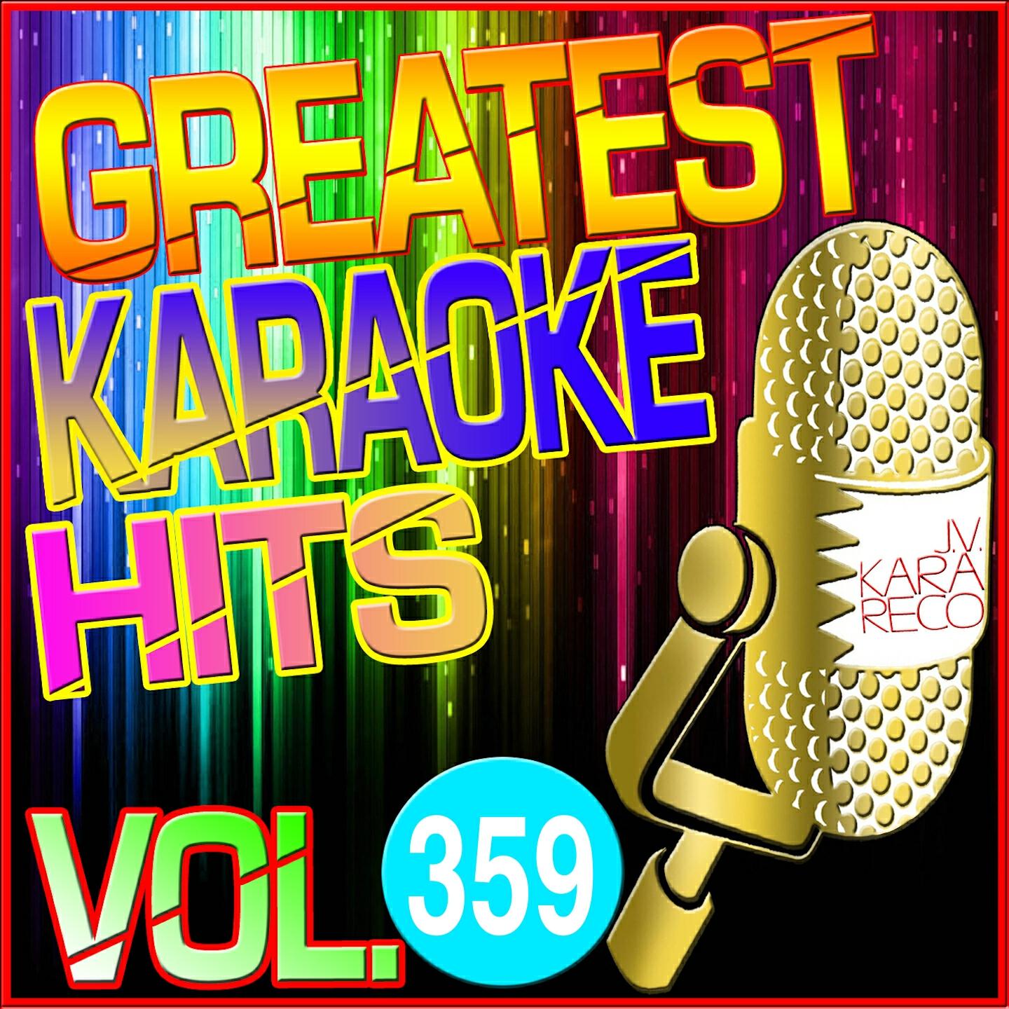 Релиз Greatest Karaoke Hits, Vol. 359 (Karaoke Version)