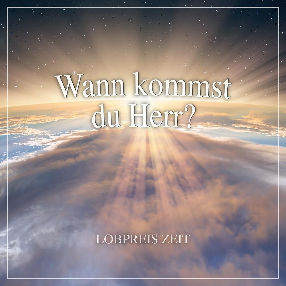 Релиз Wann kommst du Herr?
