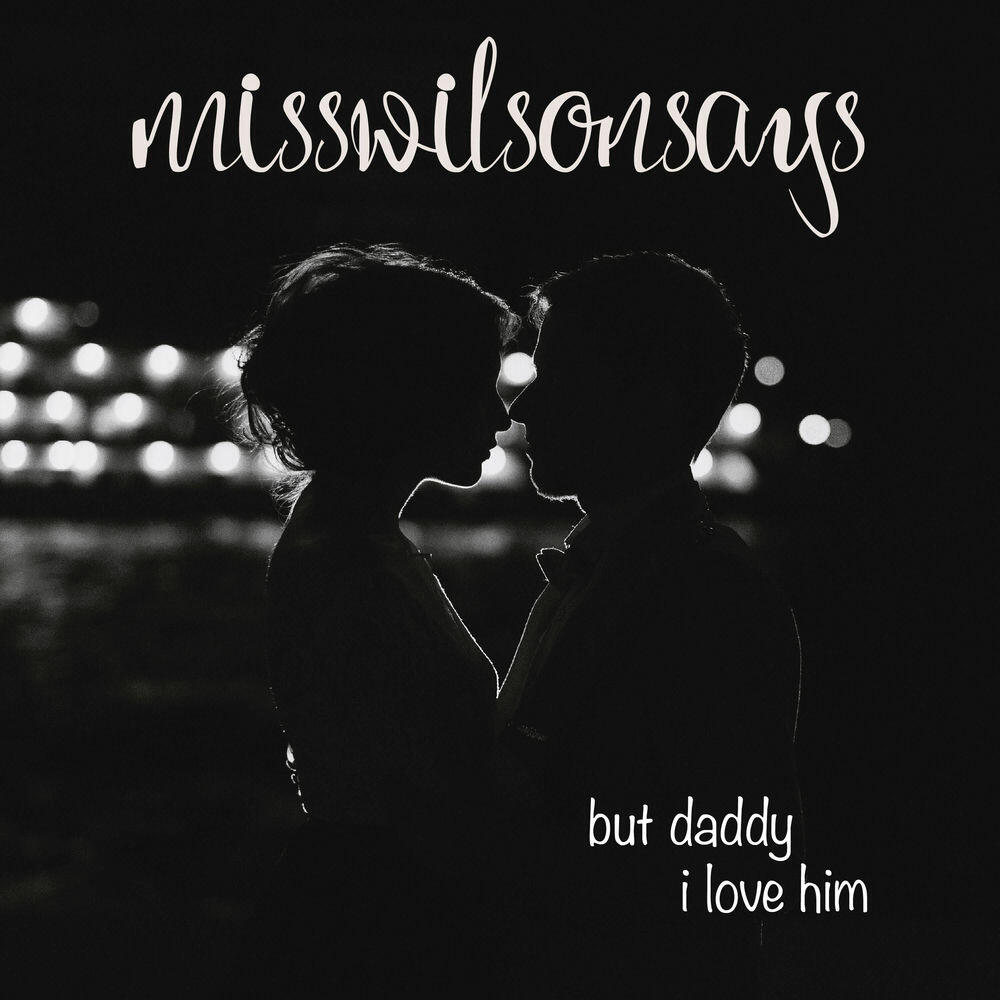 Релиз but daddy i love him