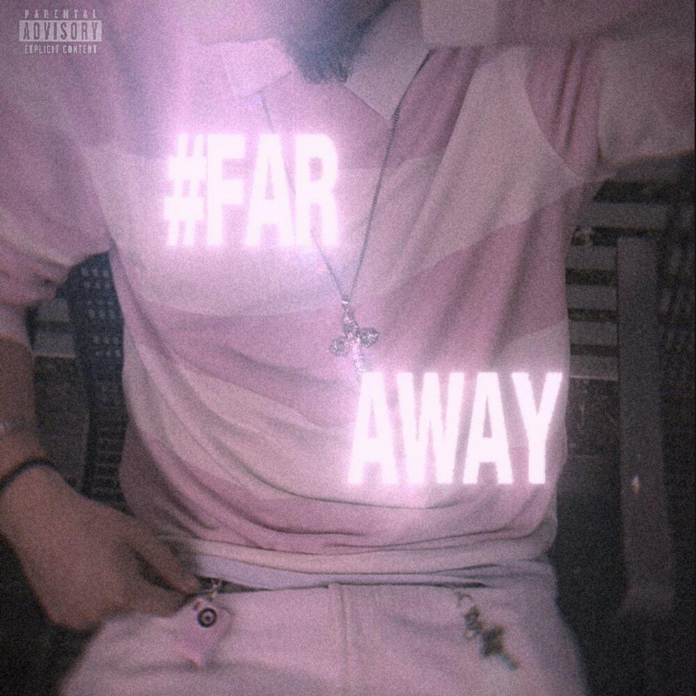 Релиз #FAR AWAY