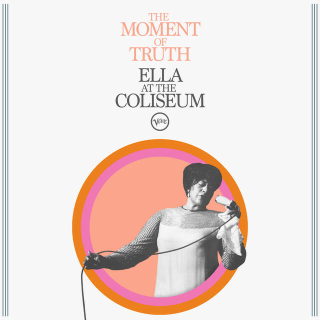 Релиз The Moment Of Truth: Ella At The Coliseum (Live)