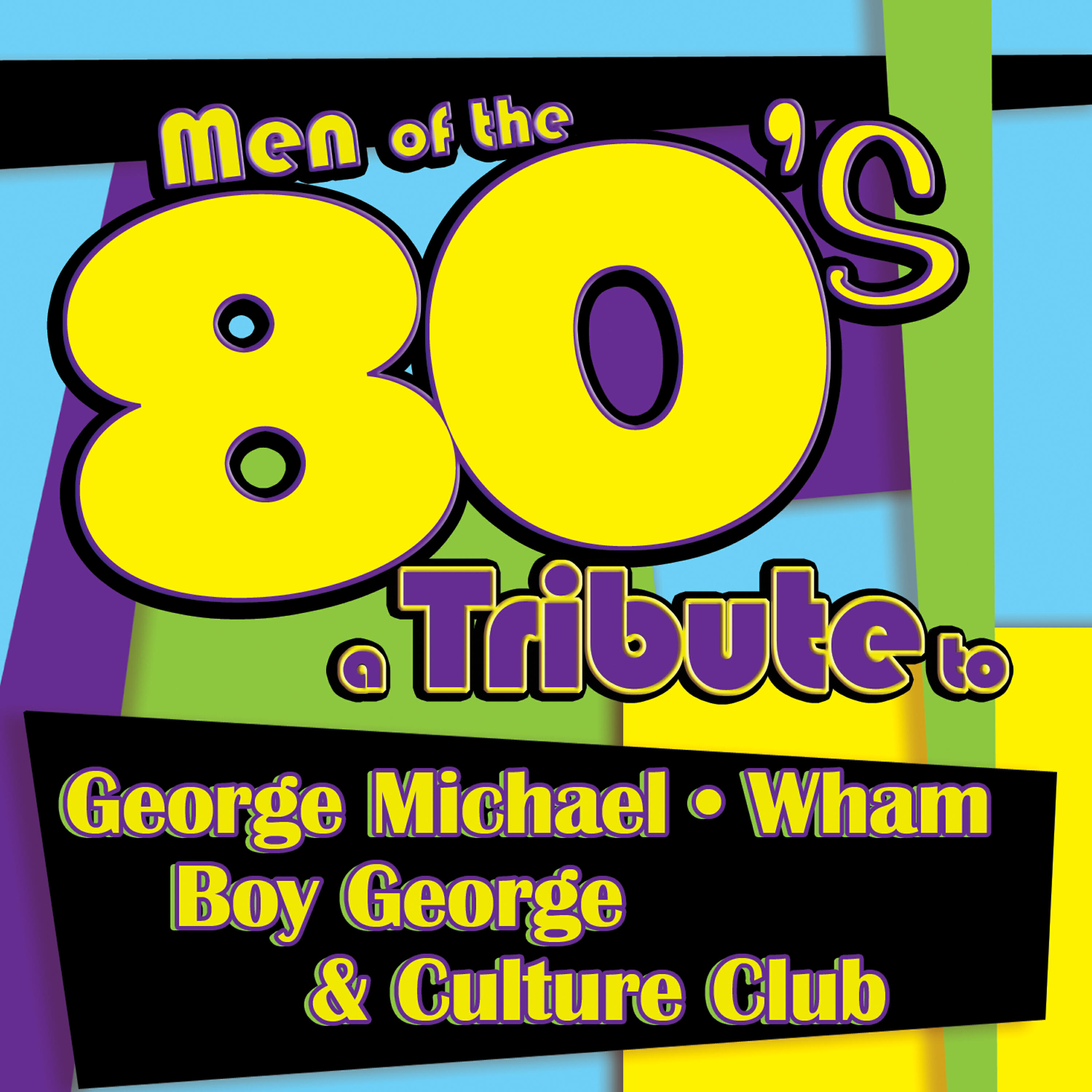 Релиз Men of the 80s: A Tribute to George Michael, Wham, Boy George and Culture Club