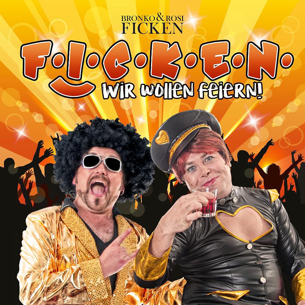 Релиз F.I.C.K.E.N - Wir wollen feiern
