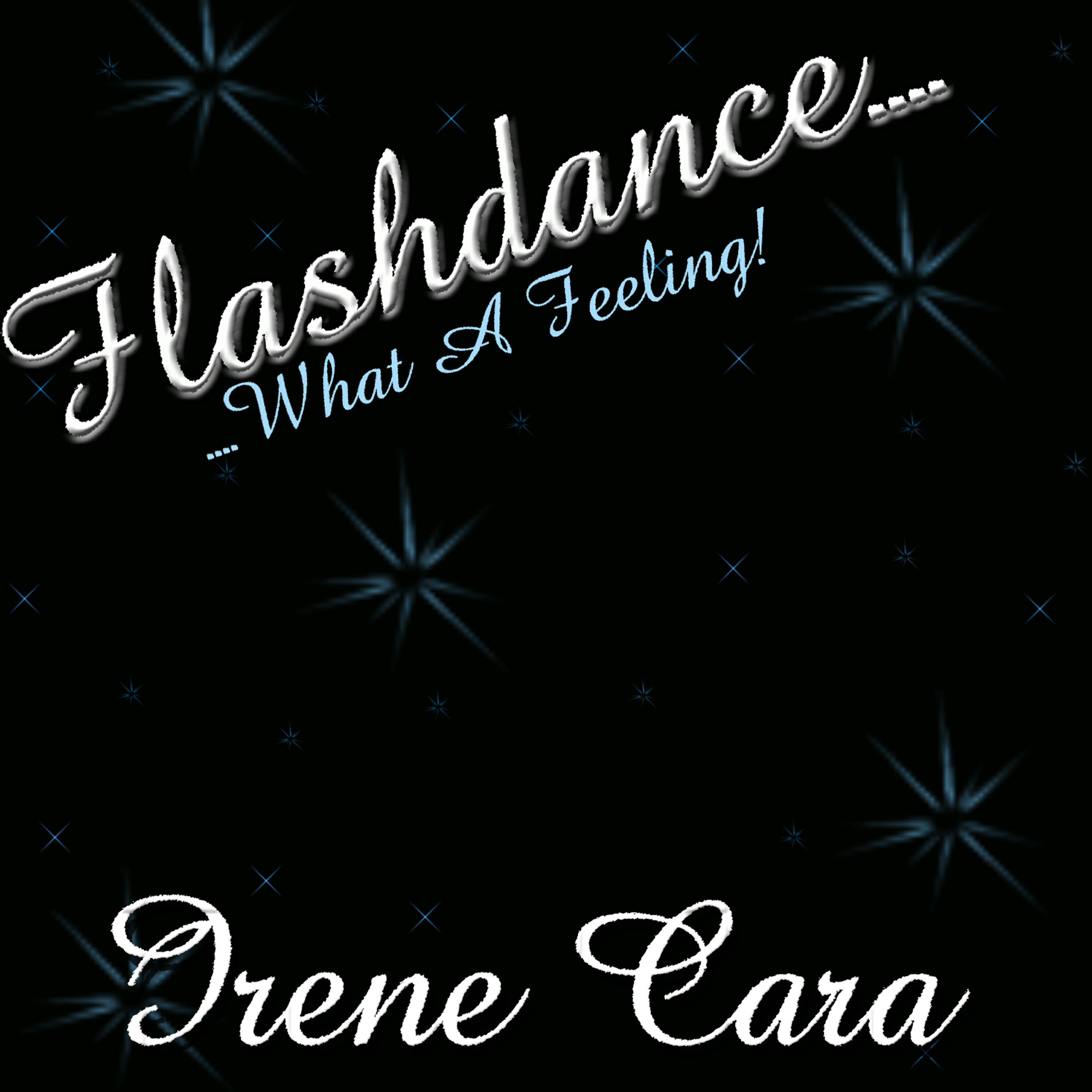 Релиз Flashdance..What A Feeling - Single