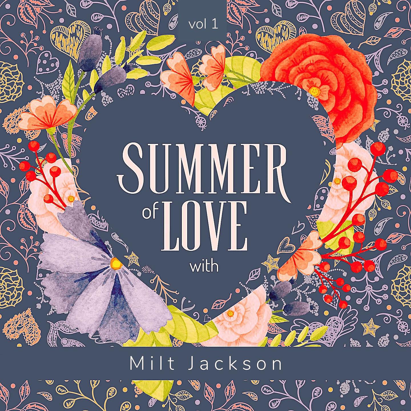Релиз Summer of Love with Milt Jackson, Vol. 1
