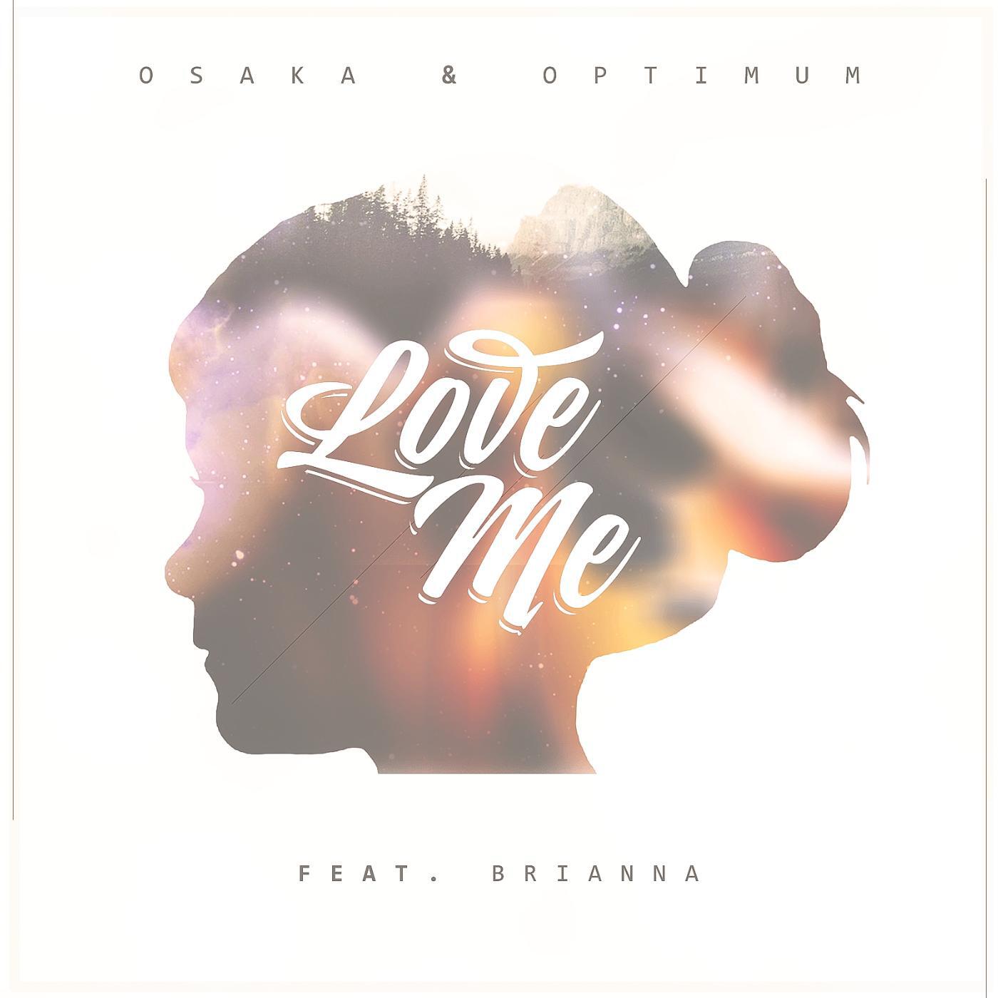 Релиз Love Me (feat. Brianna)