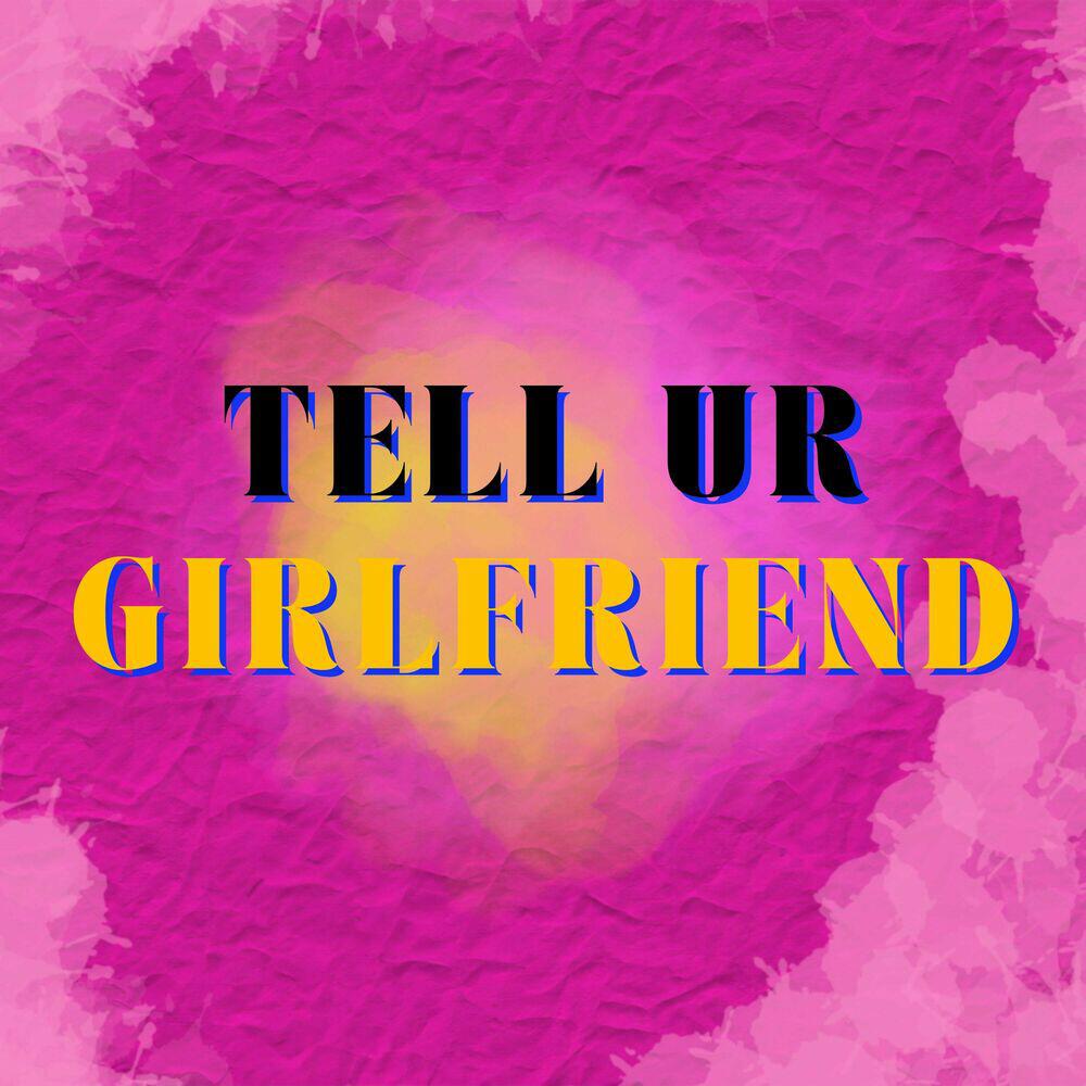 Релиз Should Tell My Boyfriend What I Been Doin