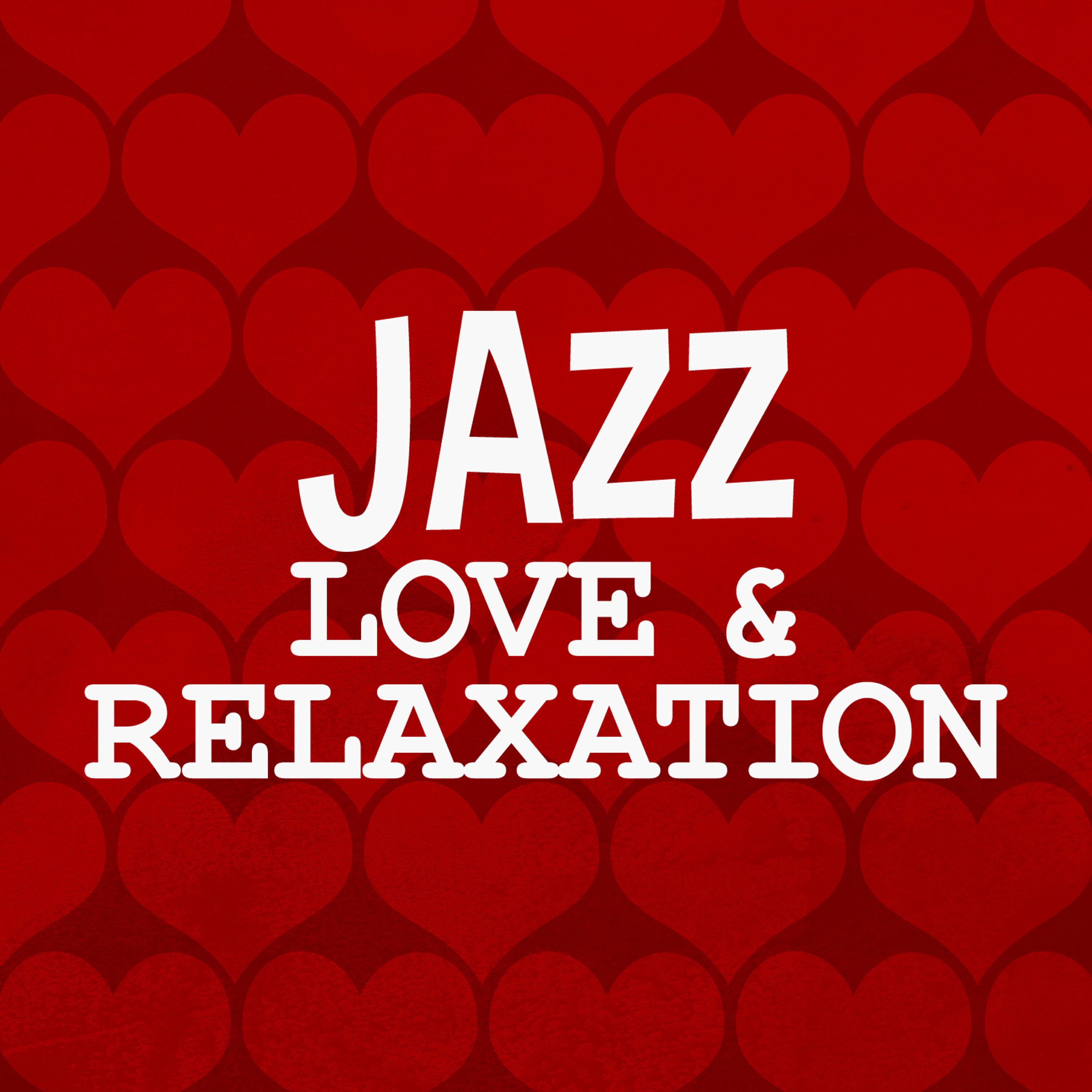 Постер альбома Jazz: Love & Relaxation