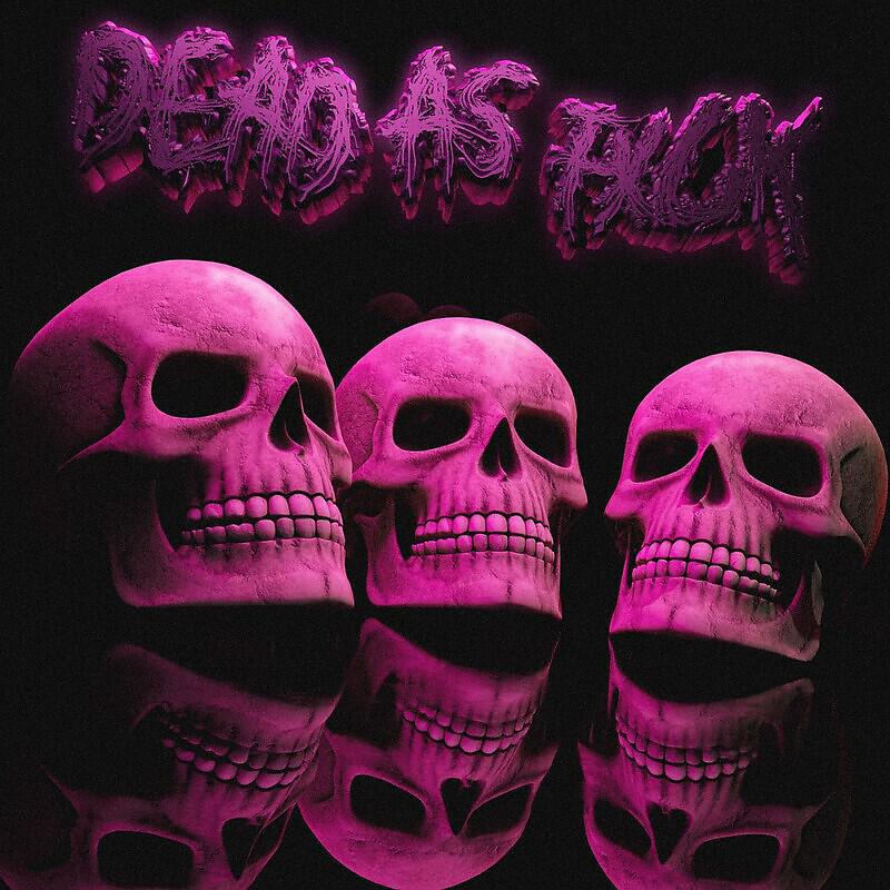 Релиз Dead as f*ck
