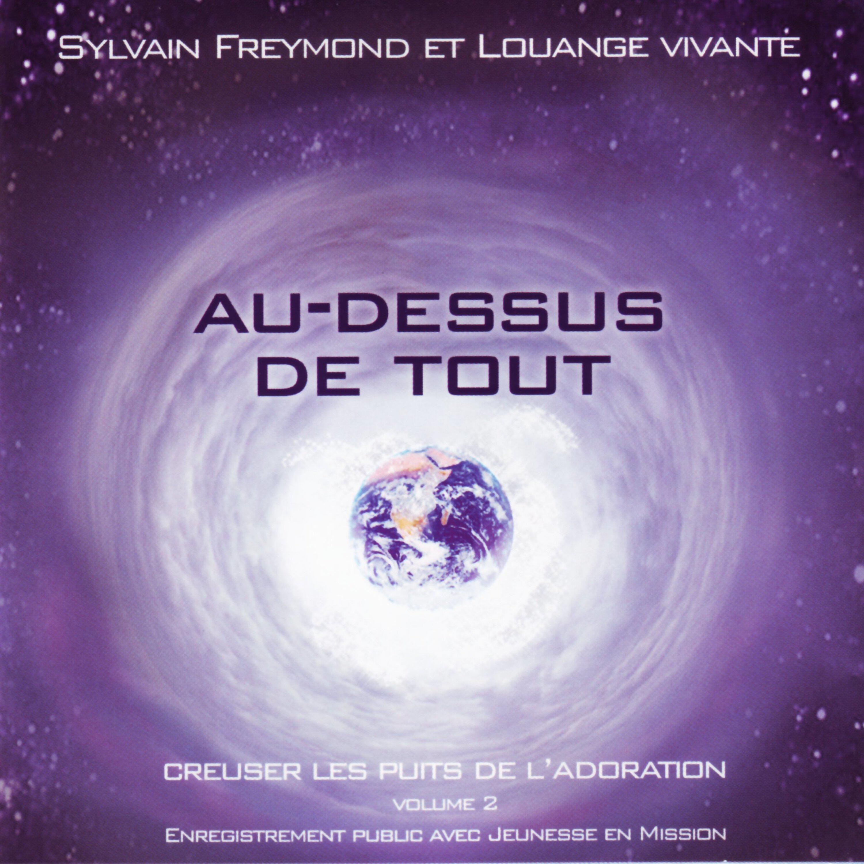 Релиз Au dessus de tout (Creuser les puits de l'Adoration, Vol. 2) [En public]