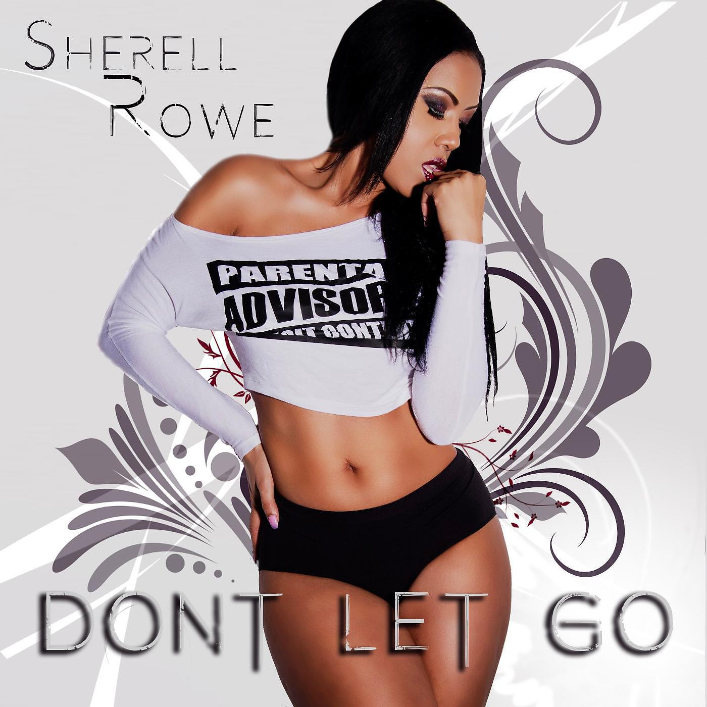 Скачать песню Sherell Rowe - Don't Let Go бесплатно в MP3 для Android и iOS