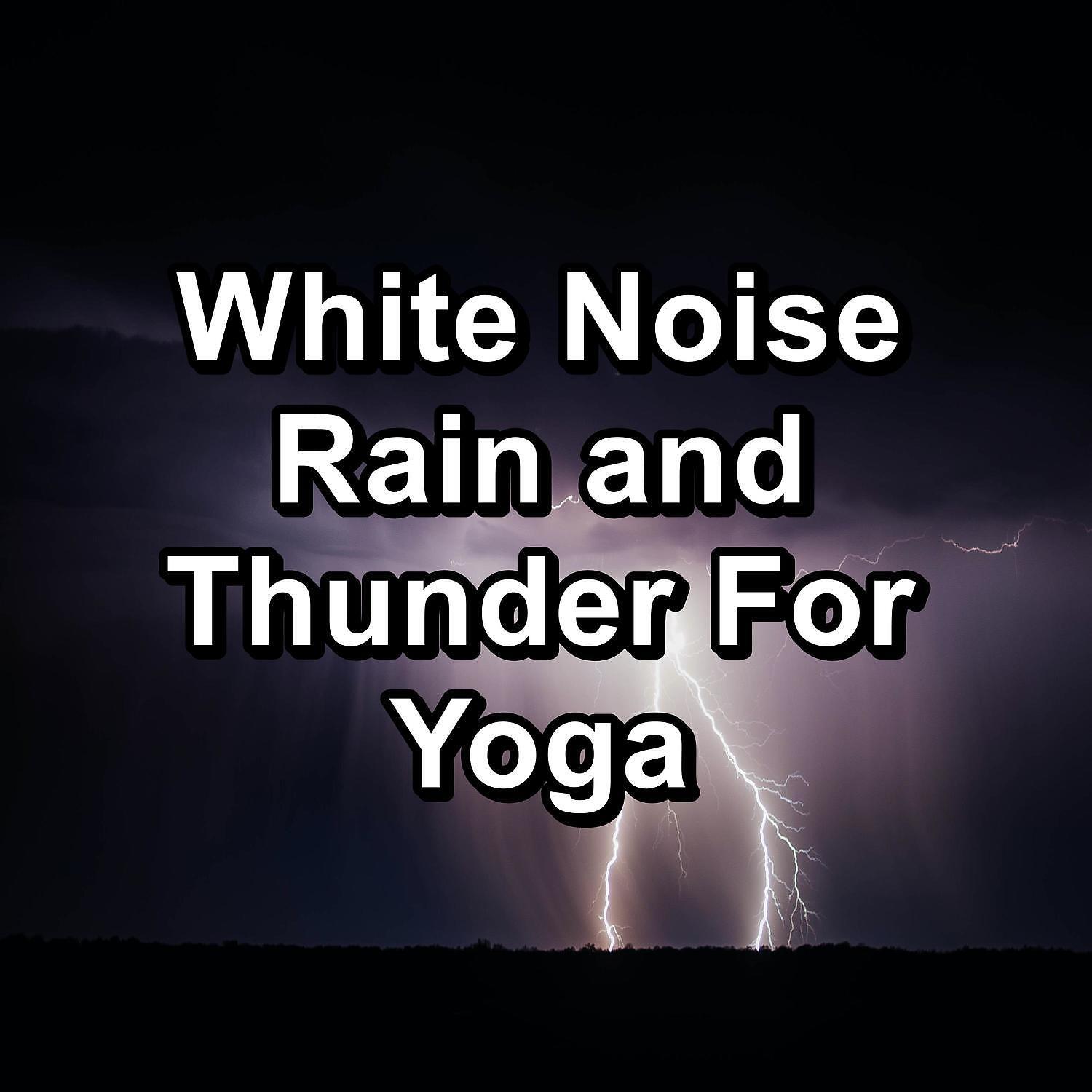 Релиз White Noise Rain and Thunder For Yoga