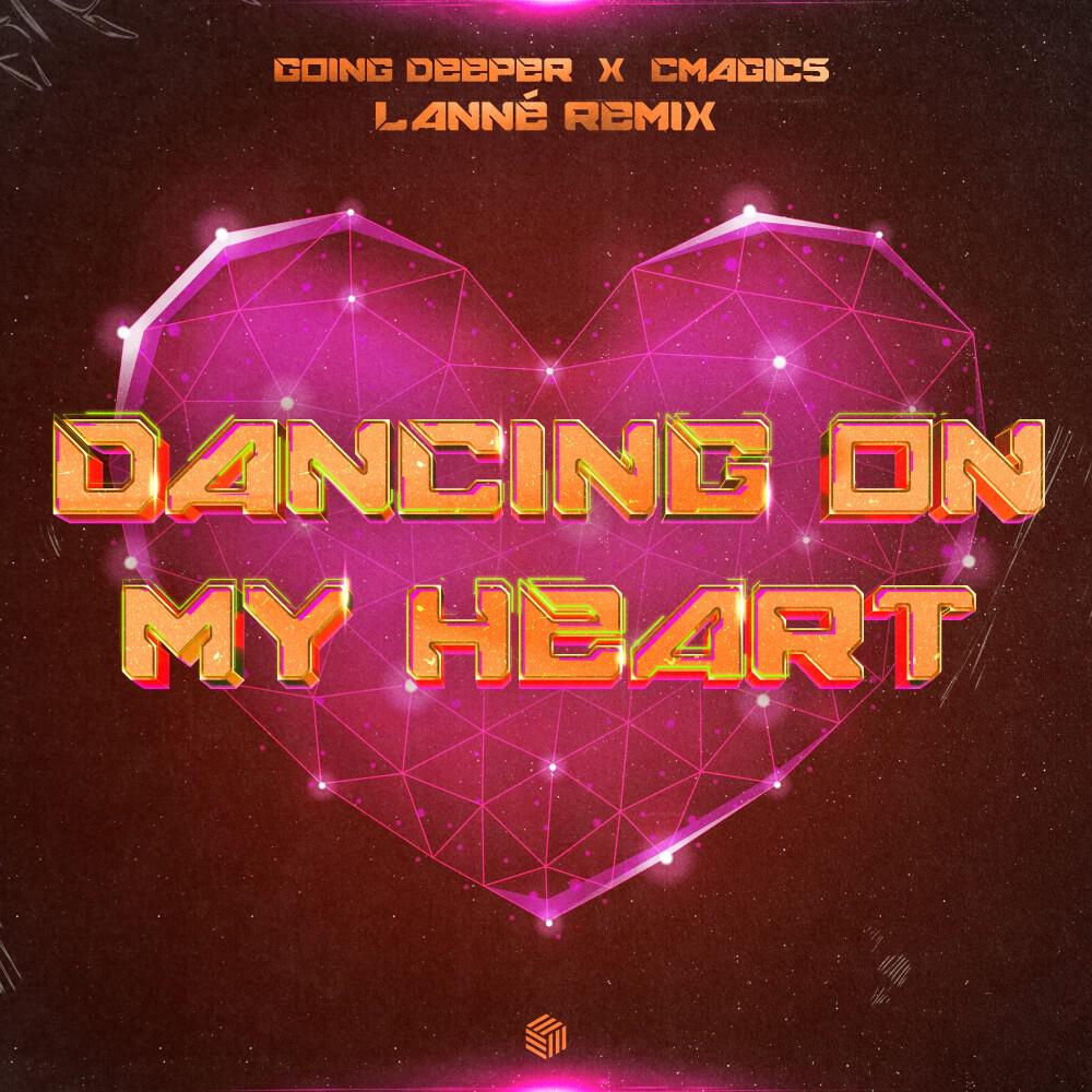 Релиз Dancing on My Heart (LANNÉ Remix)