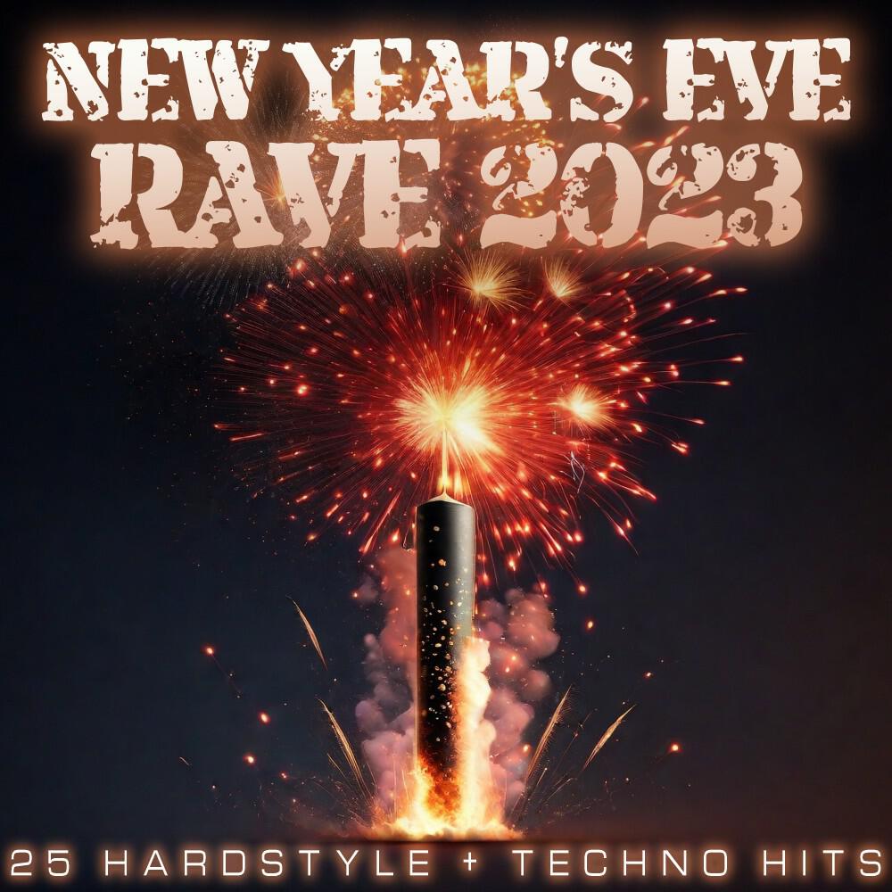 Релиз New Year's Eve Rave 2023 (25 Hardstyle + Techno Hits)