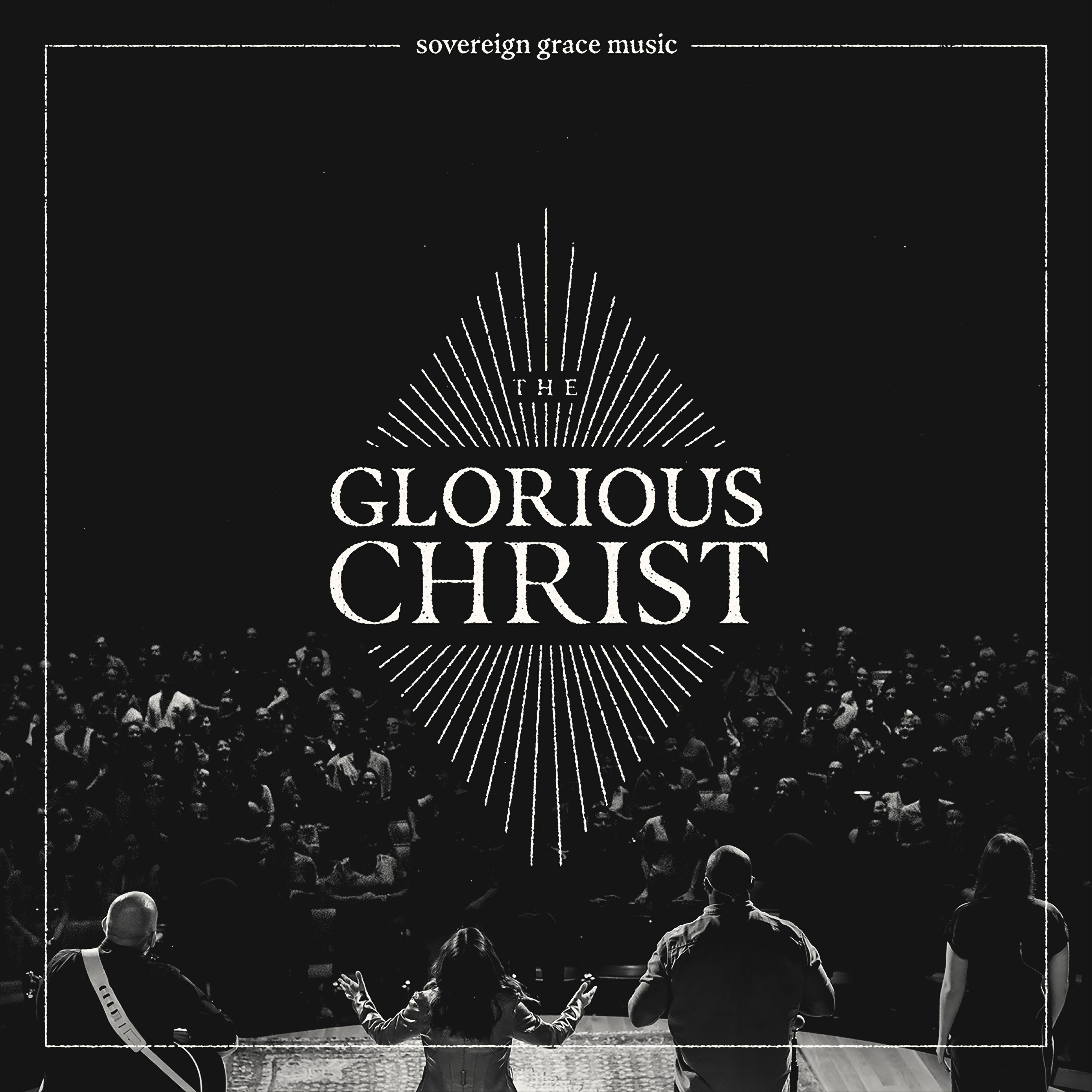 Релиз The Glorious Christ (Live)