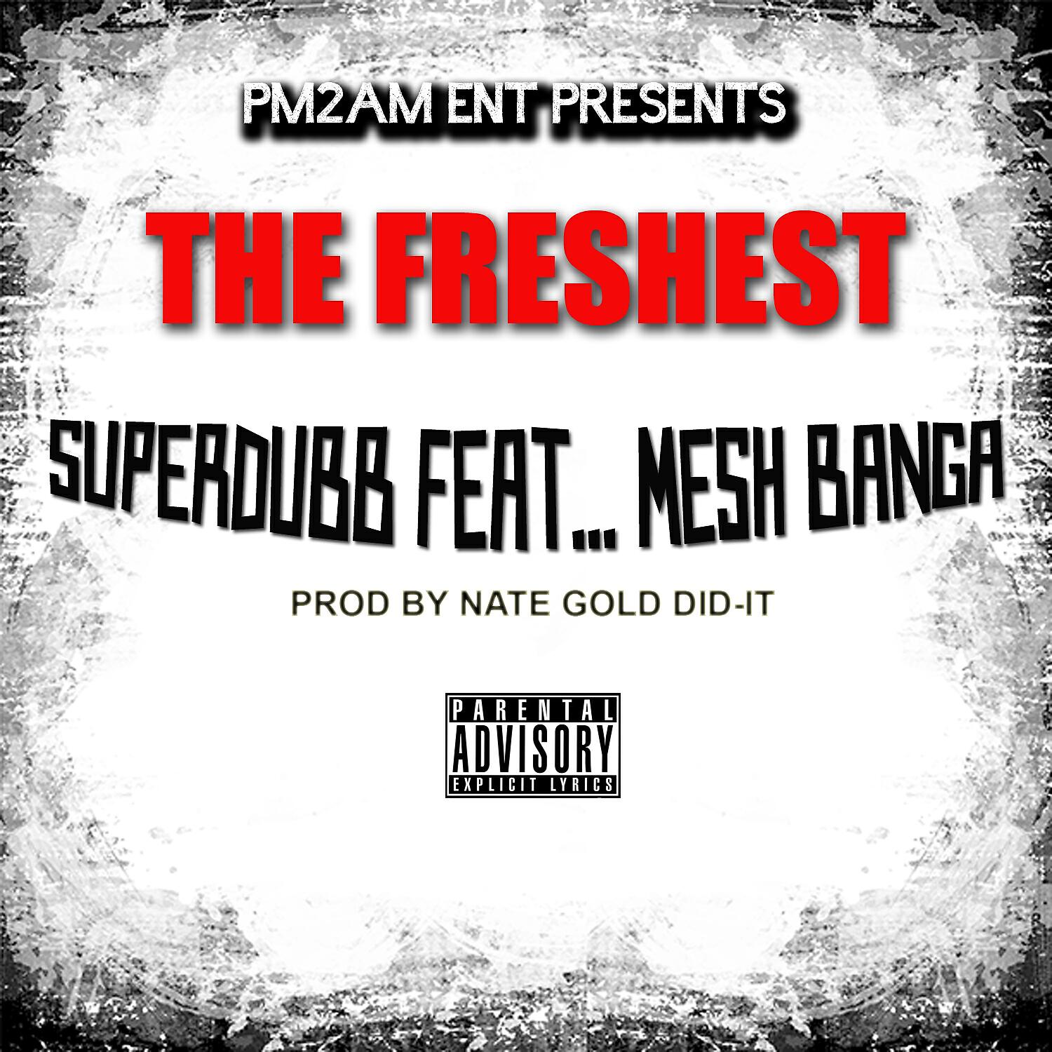 Релиз The Freshest (feat. Mesh Banga) - Single
