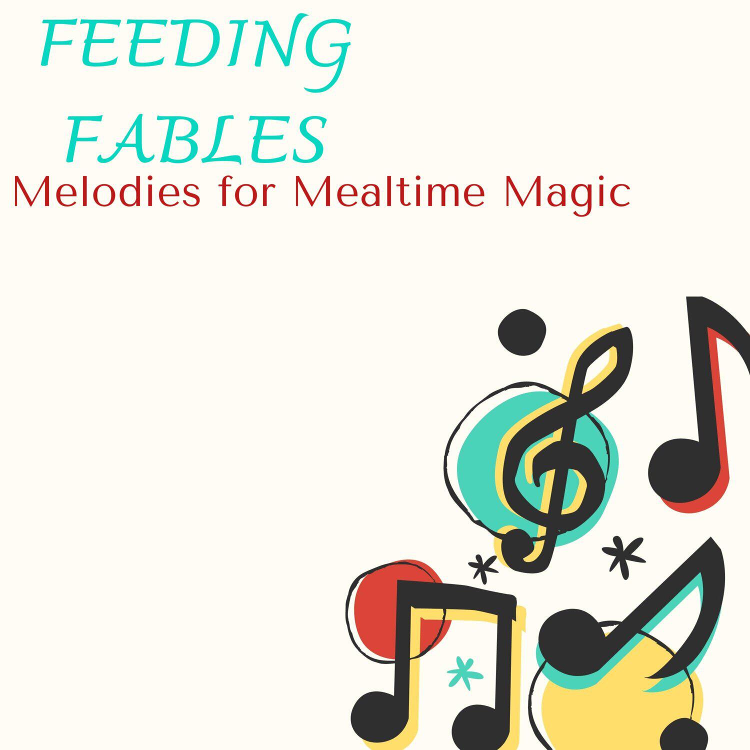 Релиз Feeding Fables - Melodies for Mealtime Magic