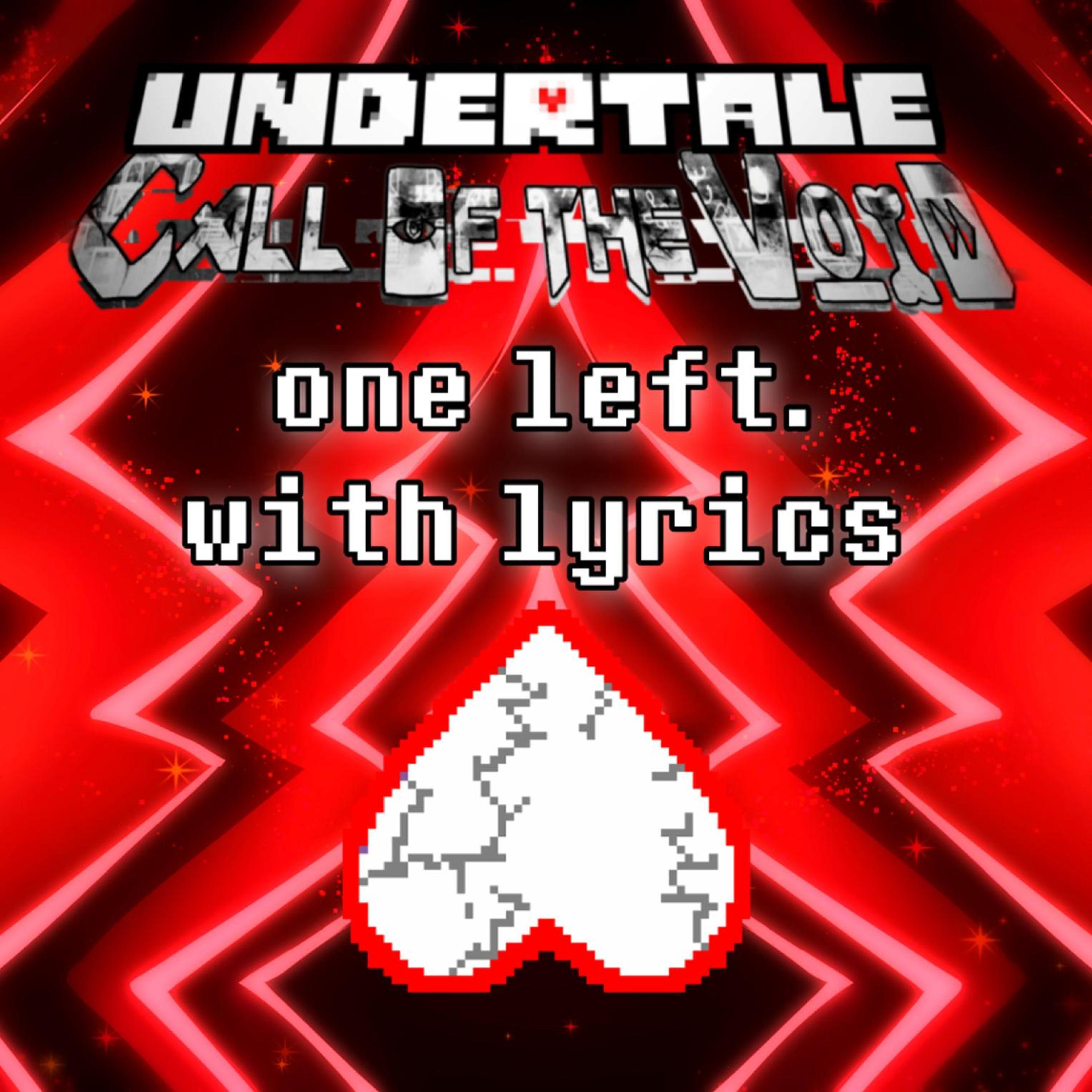 Релиз One Left With Lyrics | Undertale: Call of the Void (REMASTERED)