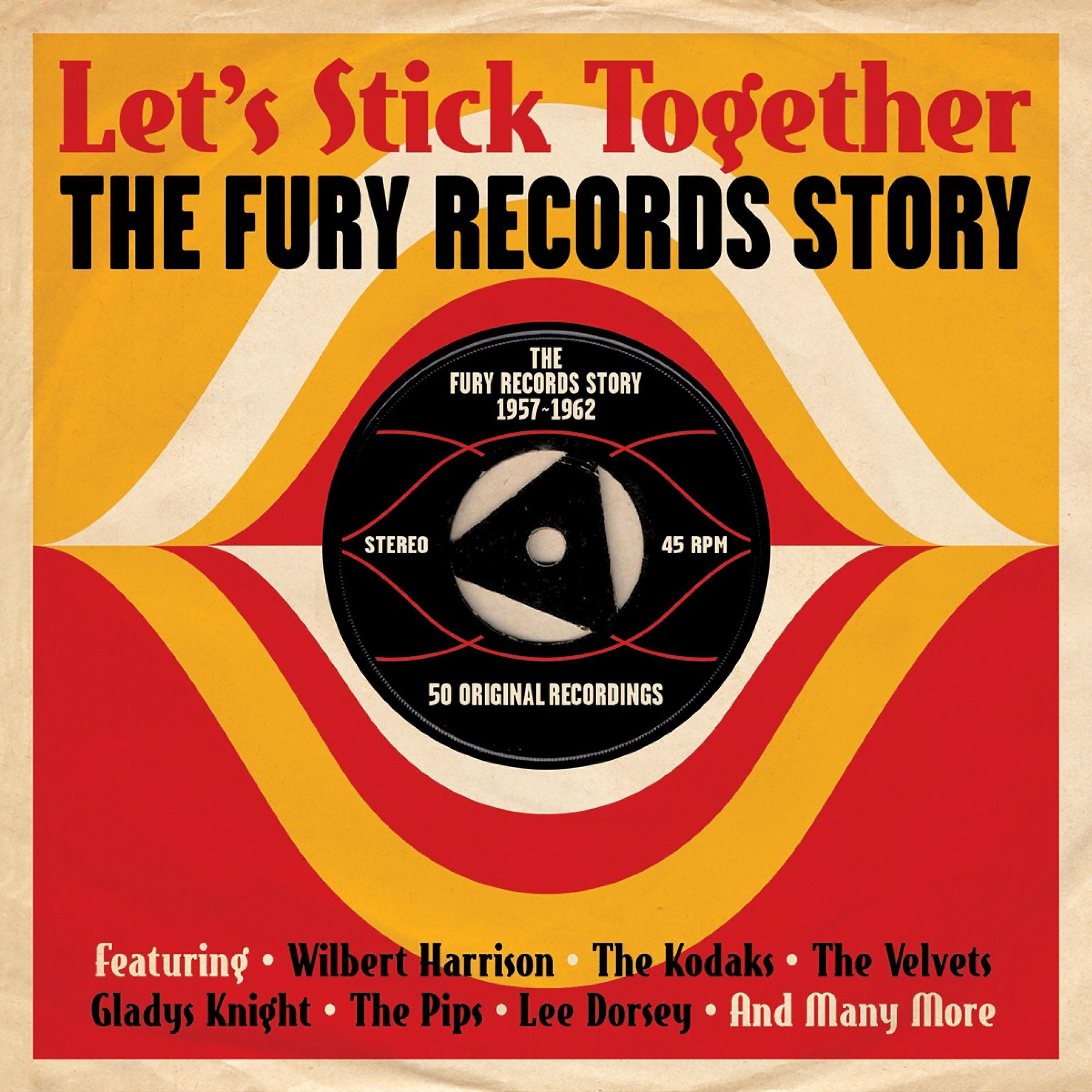 Релиз Let's Stick Together: The Fury Records Story 1957-1962