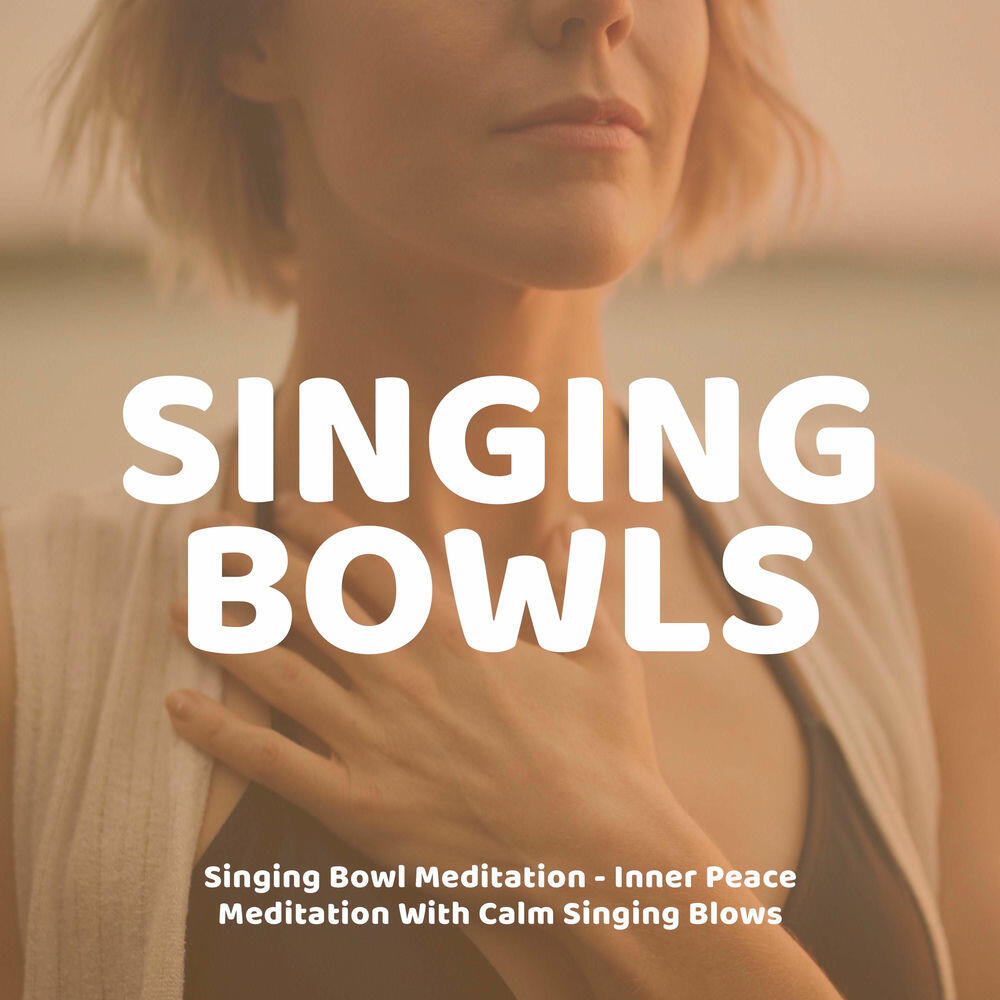 Релиз Singing Bowl Meditation - Inner Peace Meditation With Calm Singing Blows