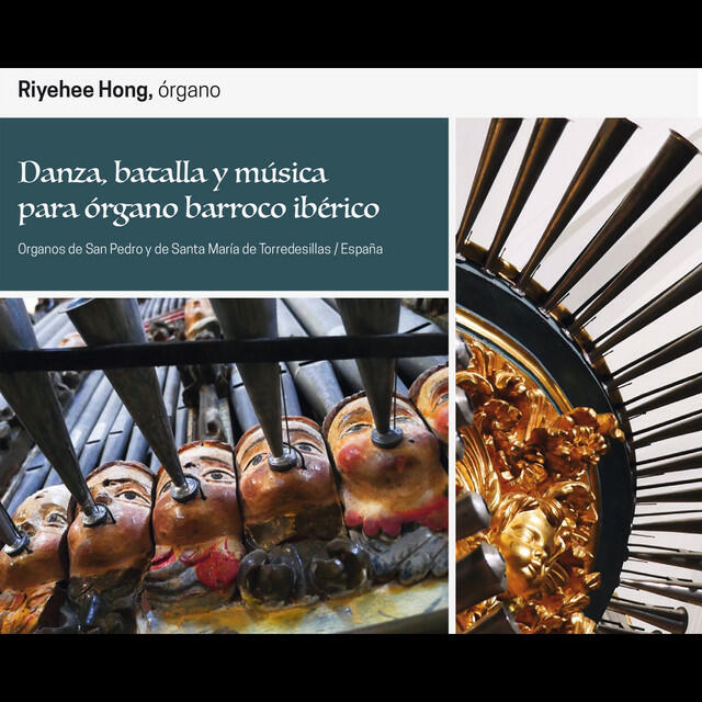 Релиз Danza, Batalla y Música para Órgano Barroco Ibérico: Órganos de San Pedro y de Santa María de Tordesillas (España)