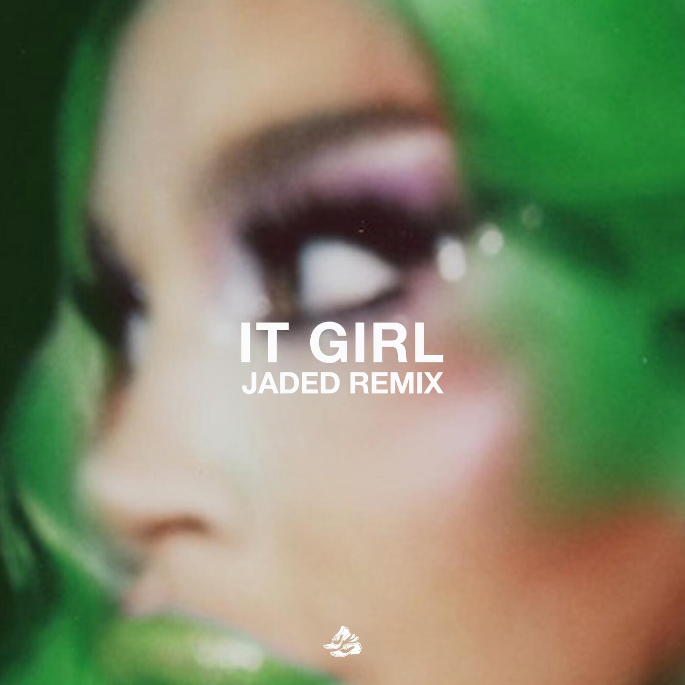 Релиз It Girl (Jaded Remix)