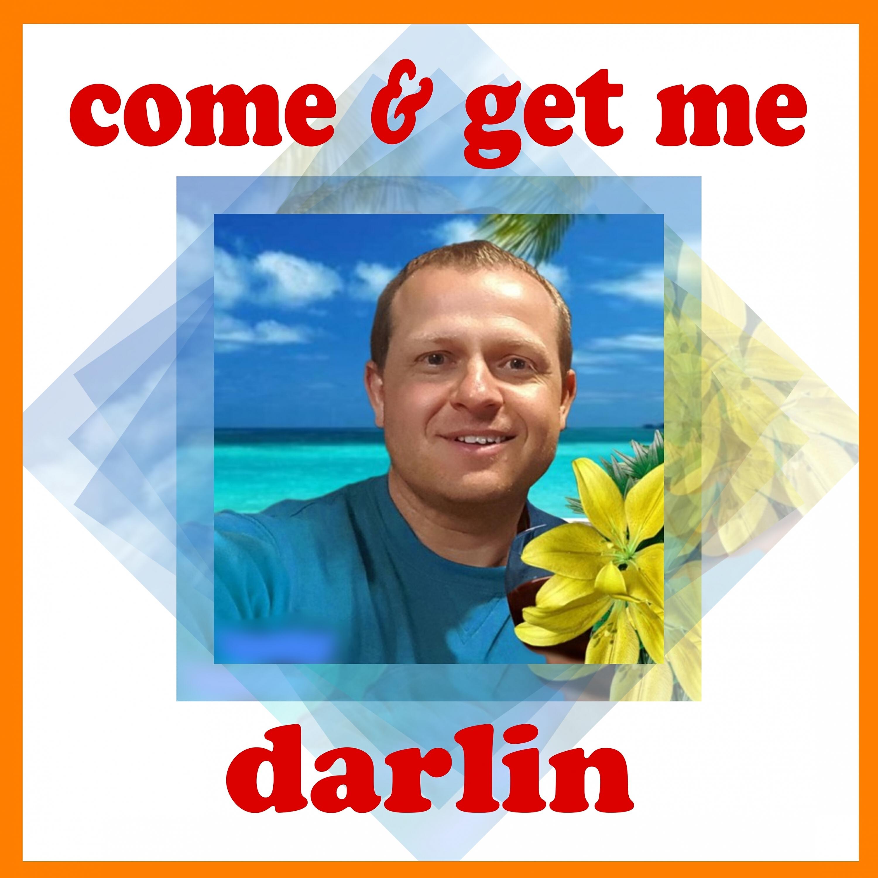 Релиз Come & Get Me Darlin