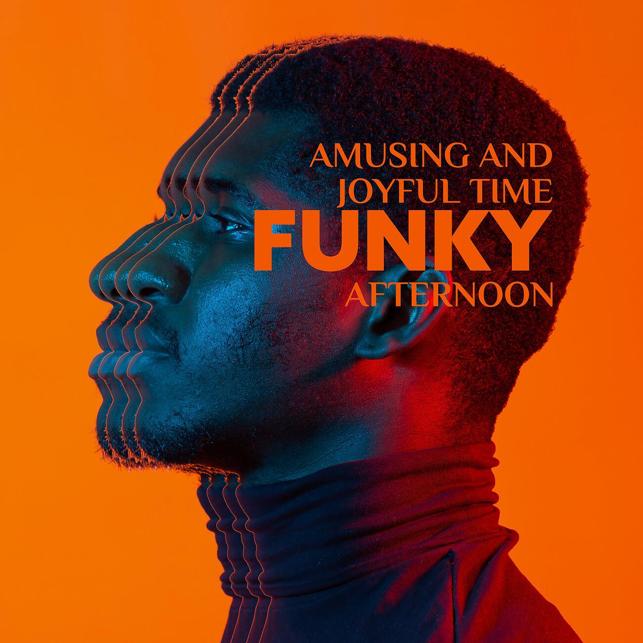 Релиз Amusing and Joyful Time - Funky Afternoon