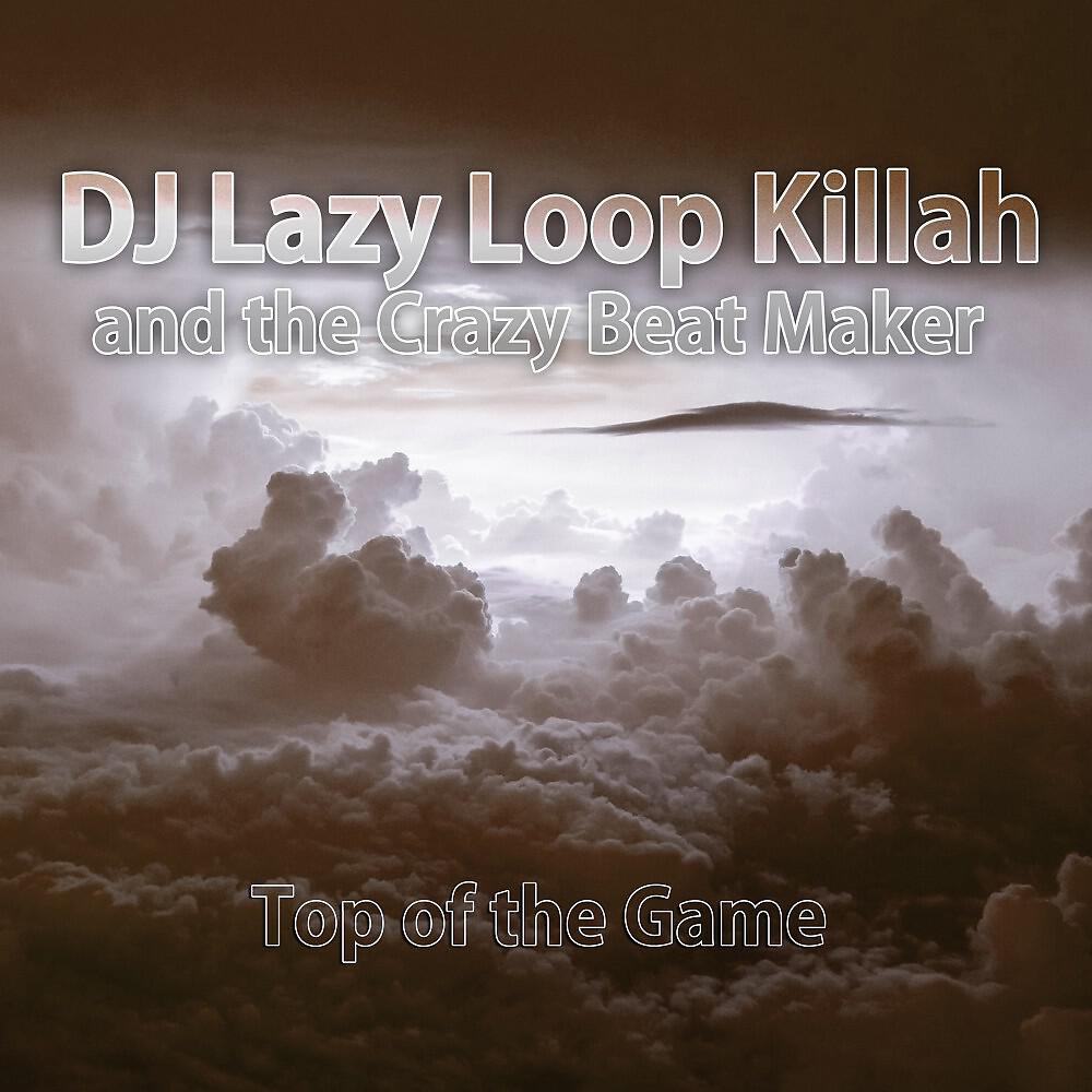DJ Lazy Loop Killah and the Crazy Beat Maker
