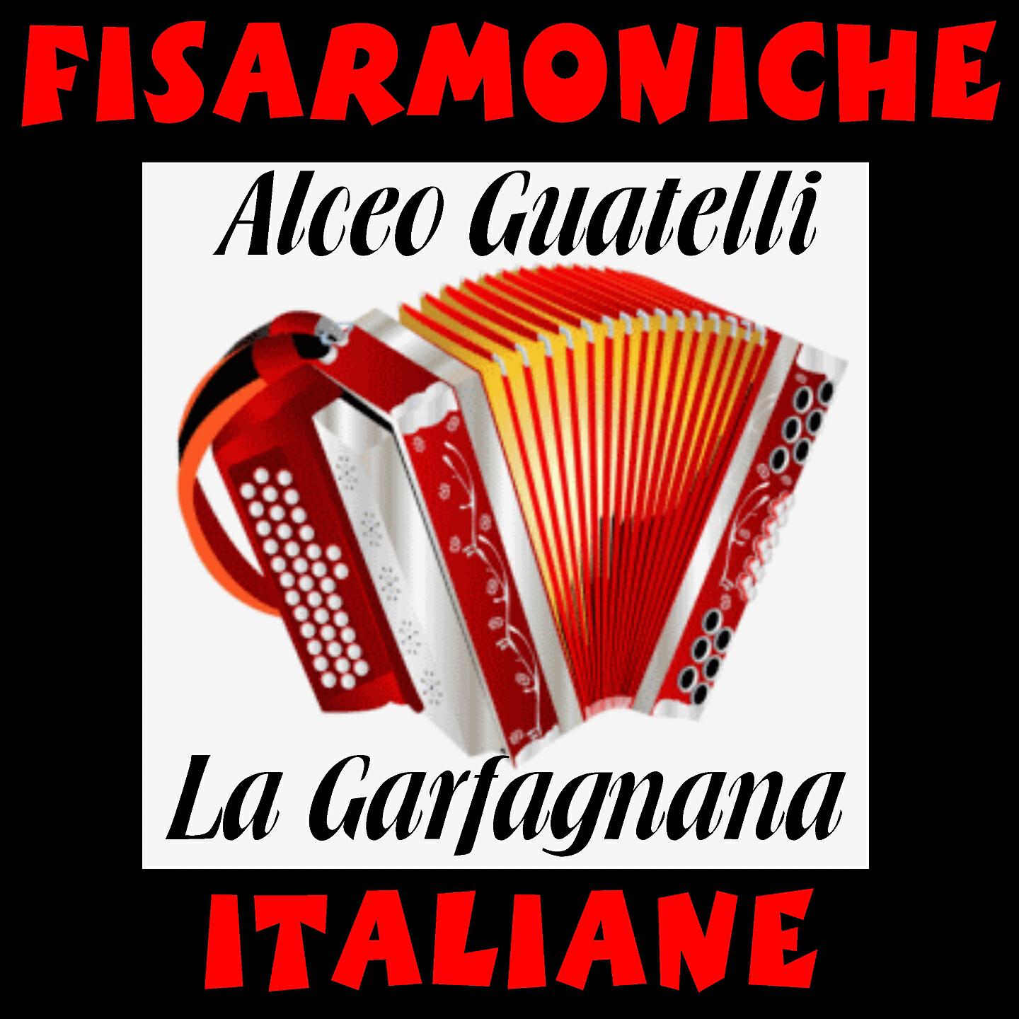 Релиз Fisarmoniche italiane - Alceo Guatelli: La Garfagnana
