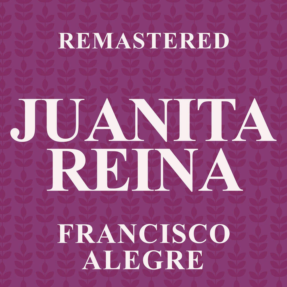 Релиз Francisco Alegre (Remastered)
