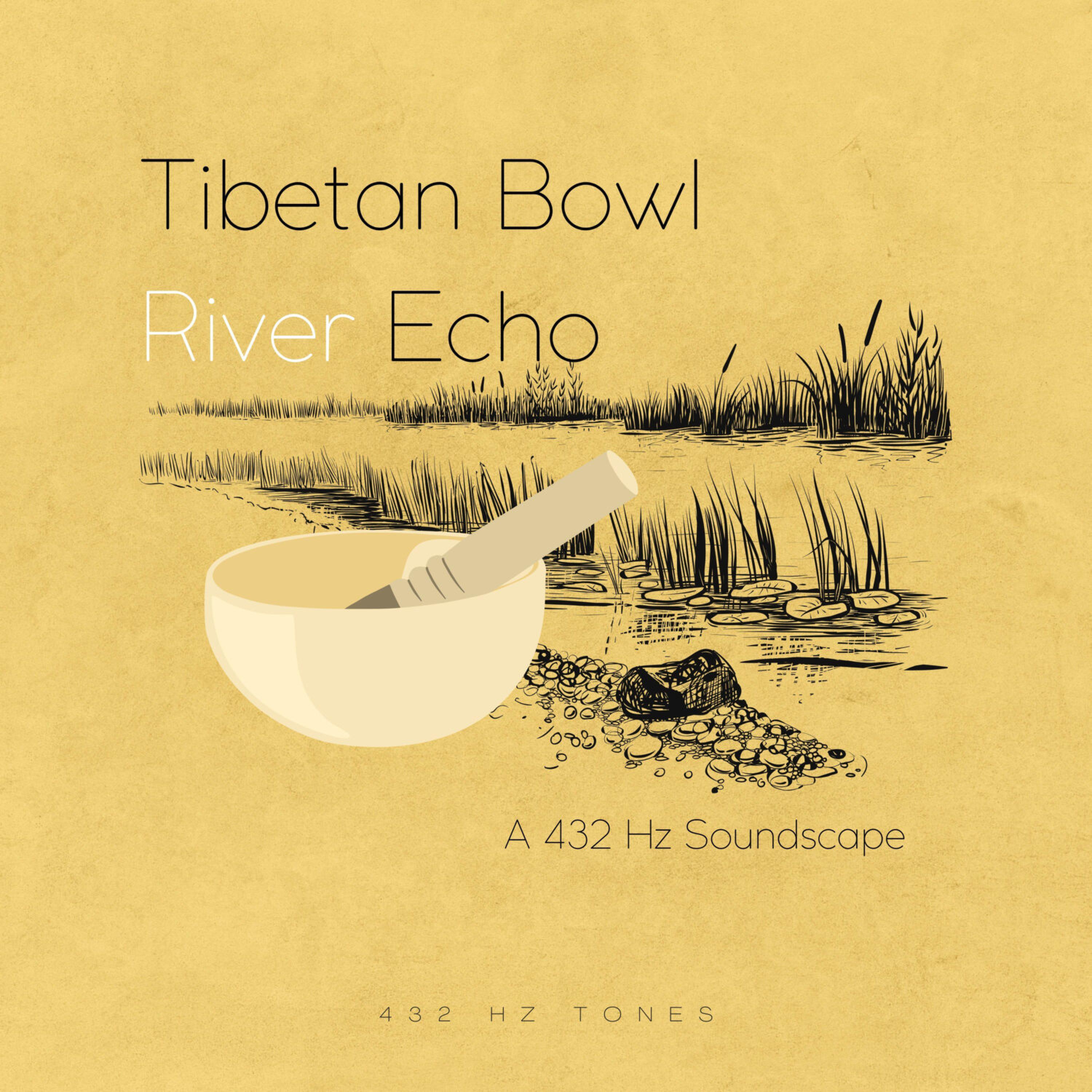 Релиз Tibetan Bowl River Echo A 432 Hz Soundscape