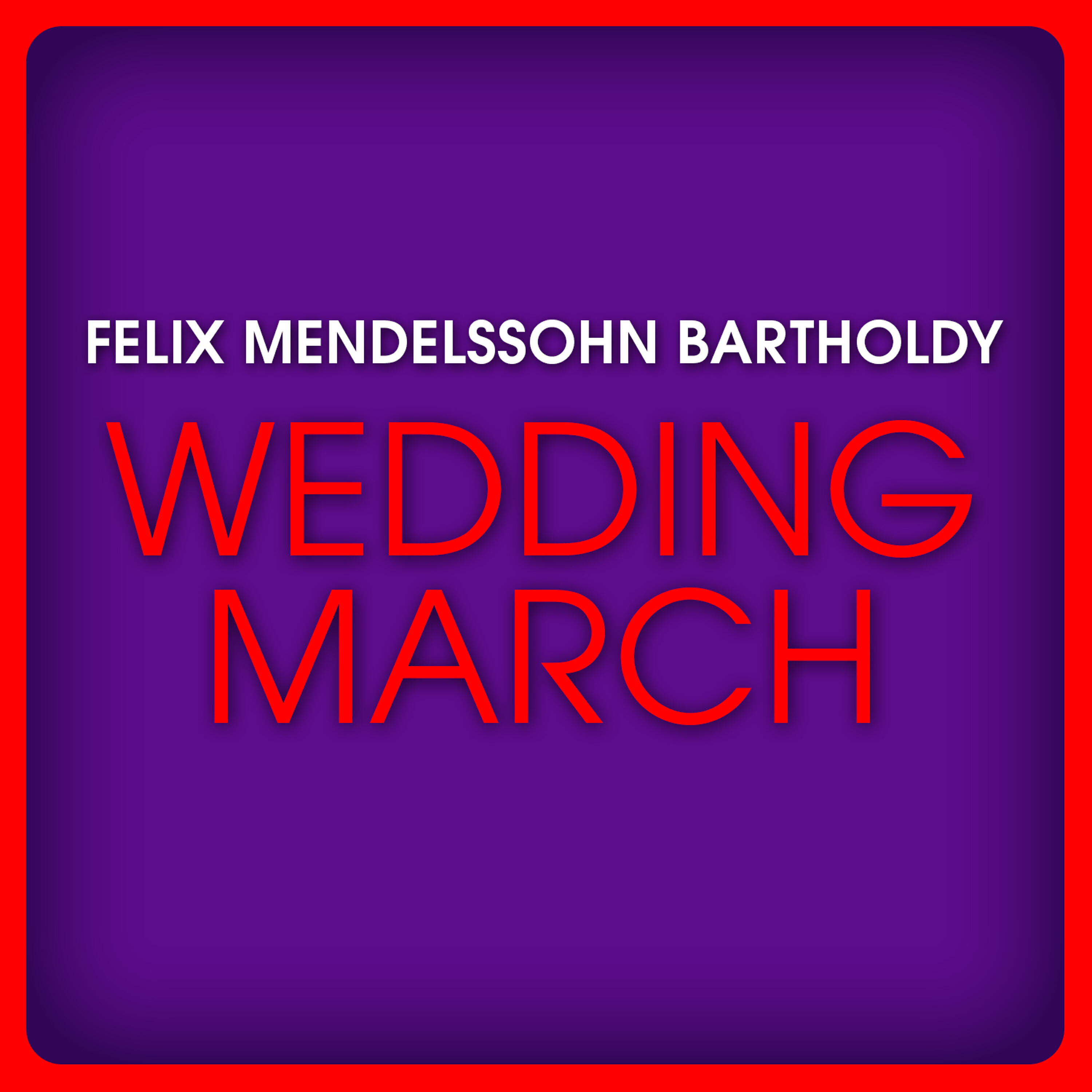 Релиз Felix Mendelssohn Bartholdy: Wedding March