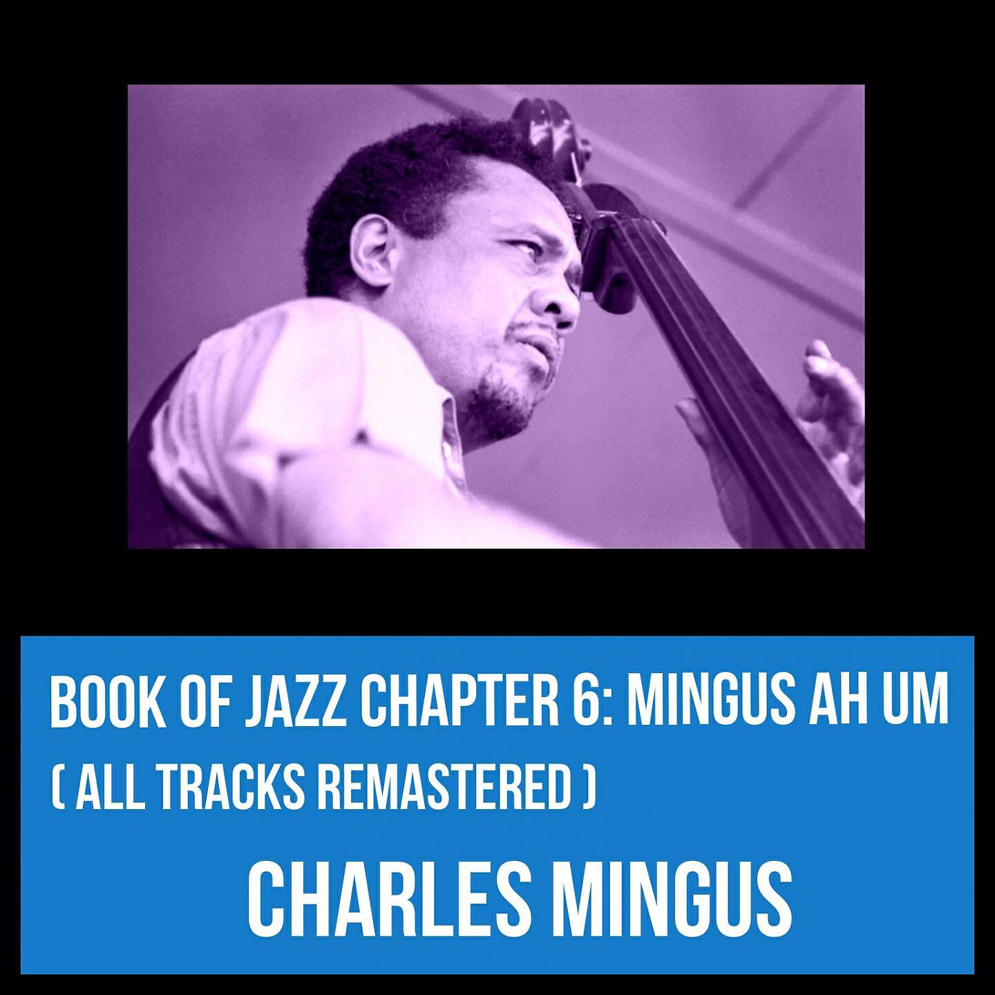 Релиз Book of Jazz Chapter 6: Mingus Ah Um