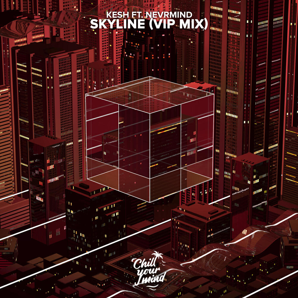 Скачать песню Kesh, NEVRMIND - Skyline [VIP Mix] бесплатно в MP3 для Android и iOS