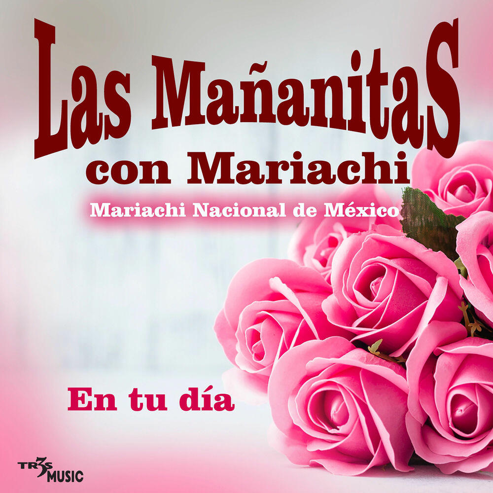 Релиз En Tu Día Las Mañanitas Con Mariachi