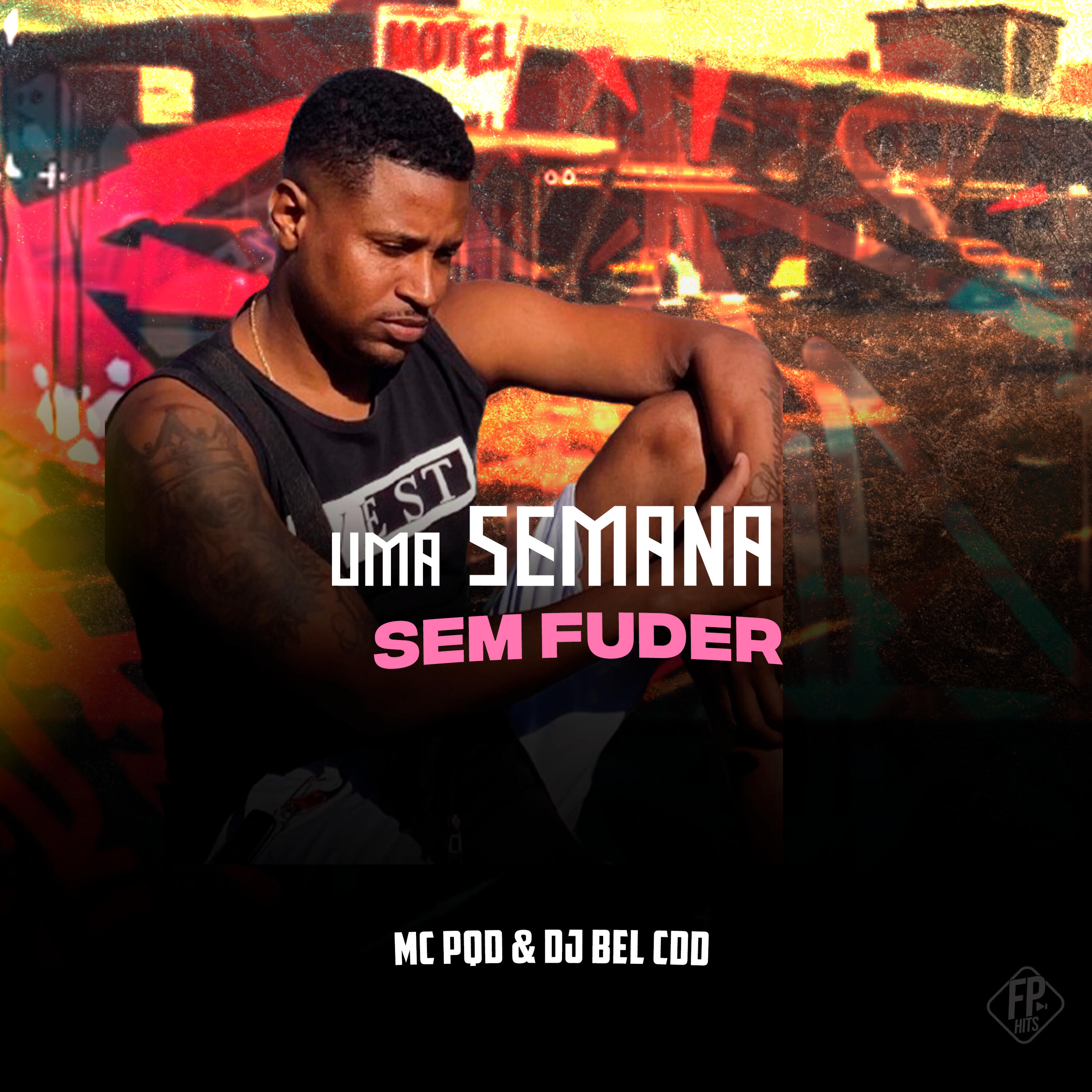 Альбом Uma Semana Sem Fuder исполнителя DJ BEL DA CDD, MC PQD