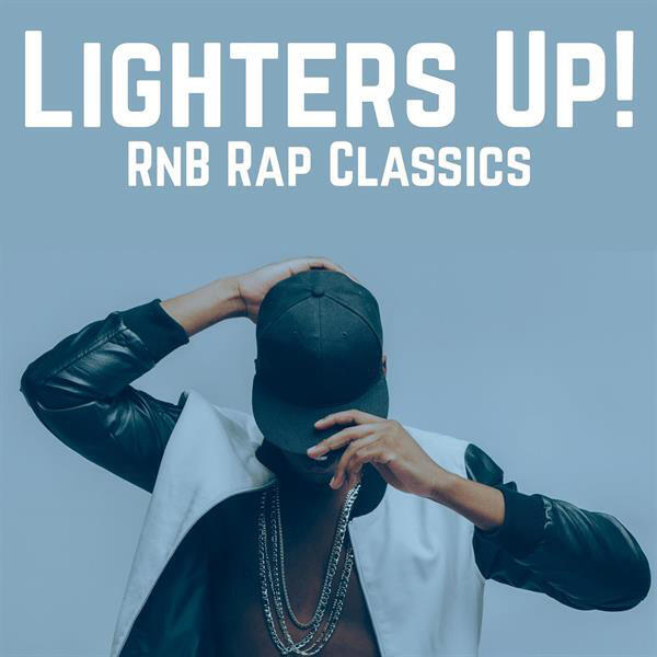 Постер альбома Lighters Up! RnB Rap Classics