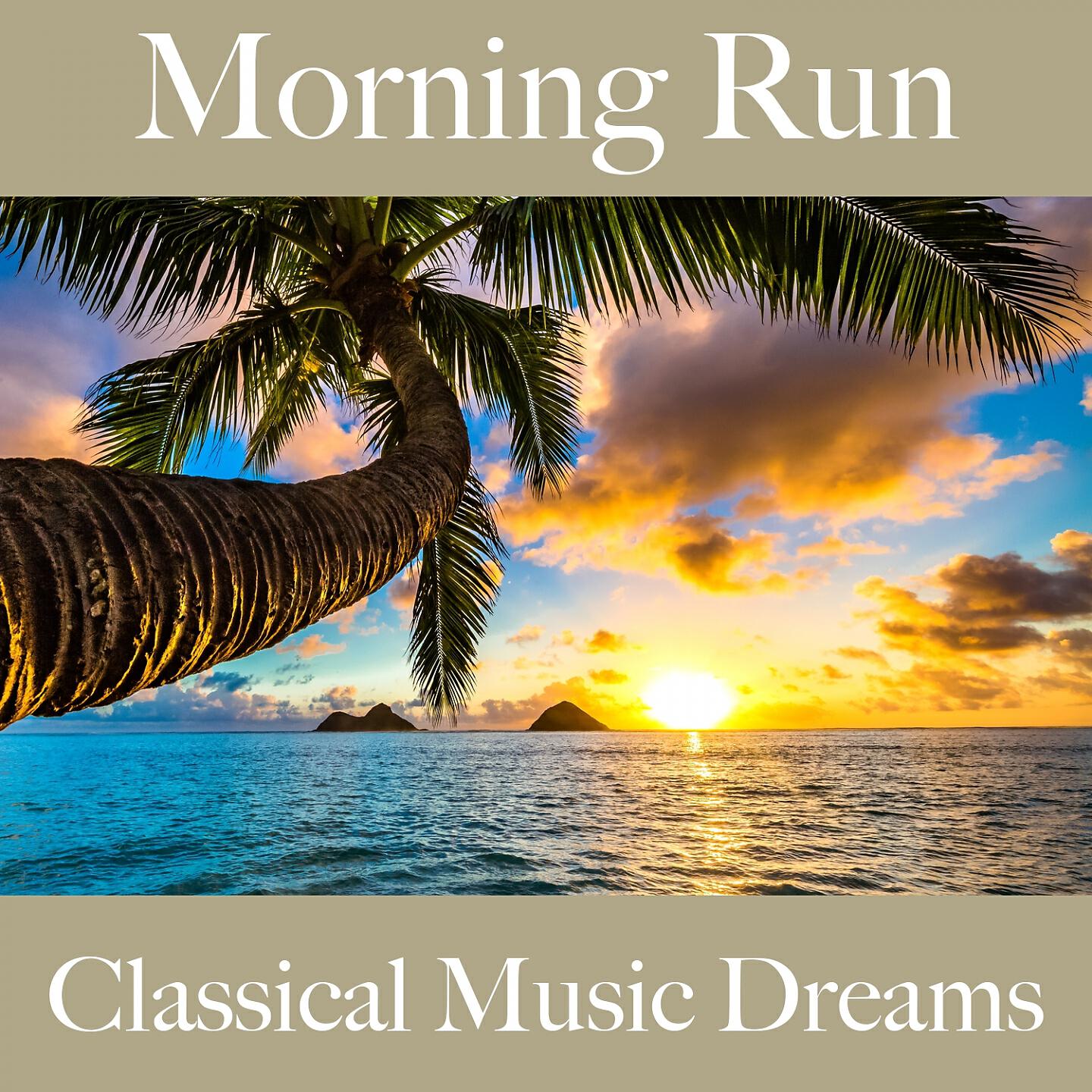 Релиз Morning Run: Classical Music Dreams - Les Meilleurs Sons Pour L'Entraînement
