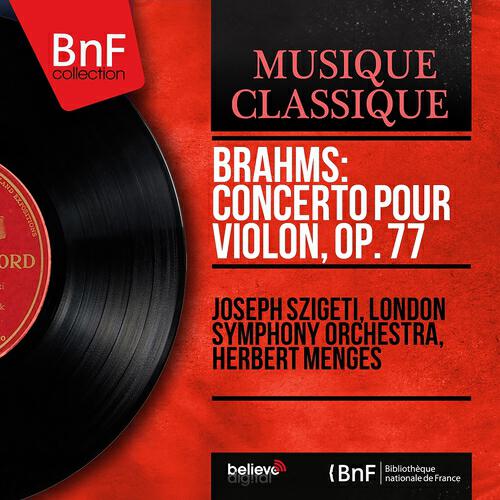 Релиз Brahms: Concerto pour violon, Op. 77 (Mono Version)
